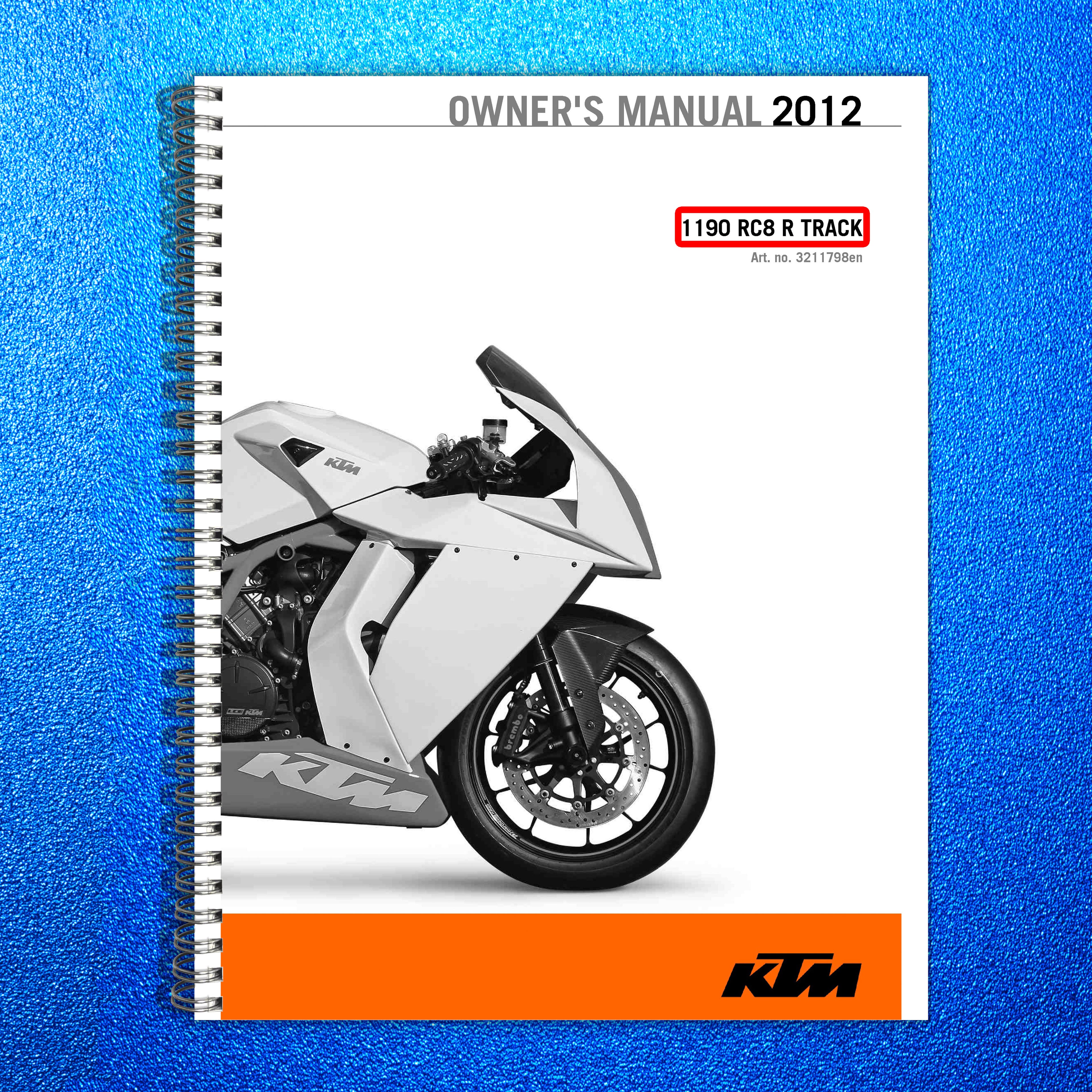 KTM 1190 RC8 R Track Owners Manual 2012 - STEEL WIRE BOUND - PROTECTIVE COVERS