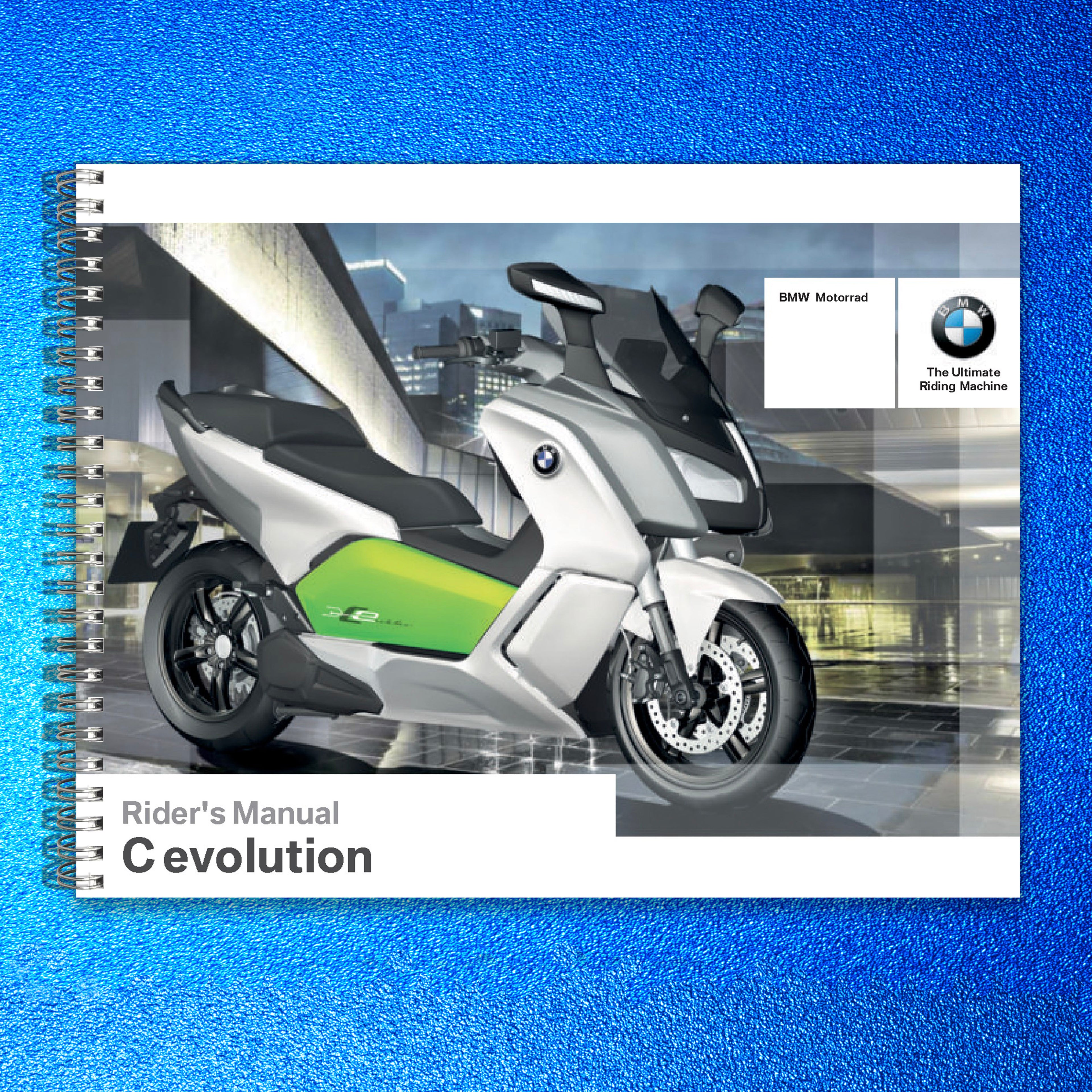 BMW C Evolution E-Scooter Owners Manual 2014 - STEEL WIRE BOUND - TOUGH COVERS