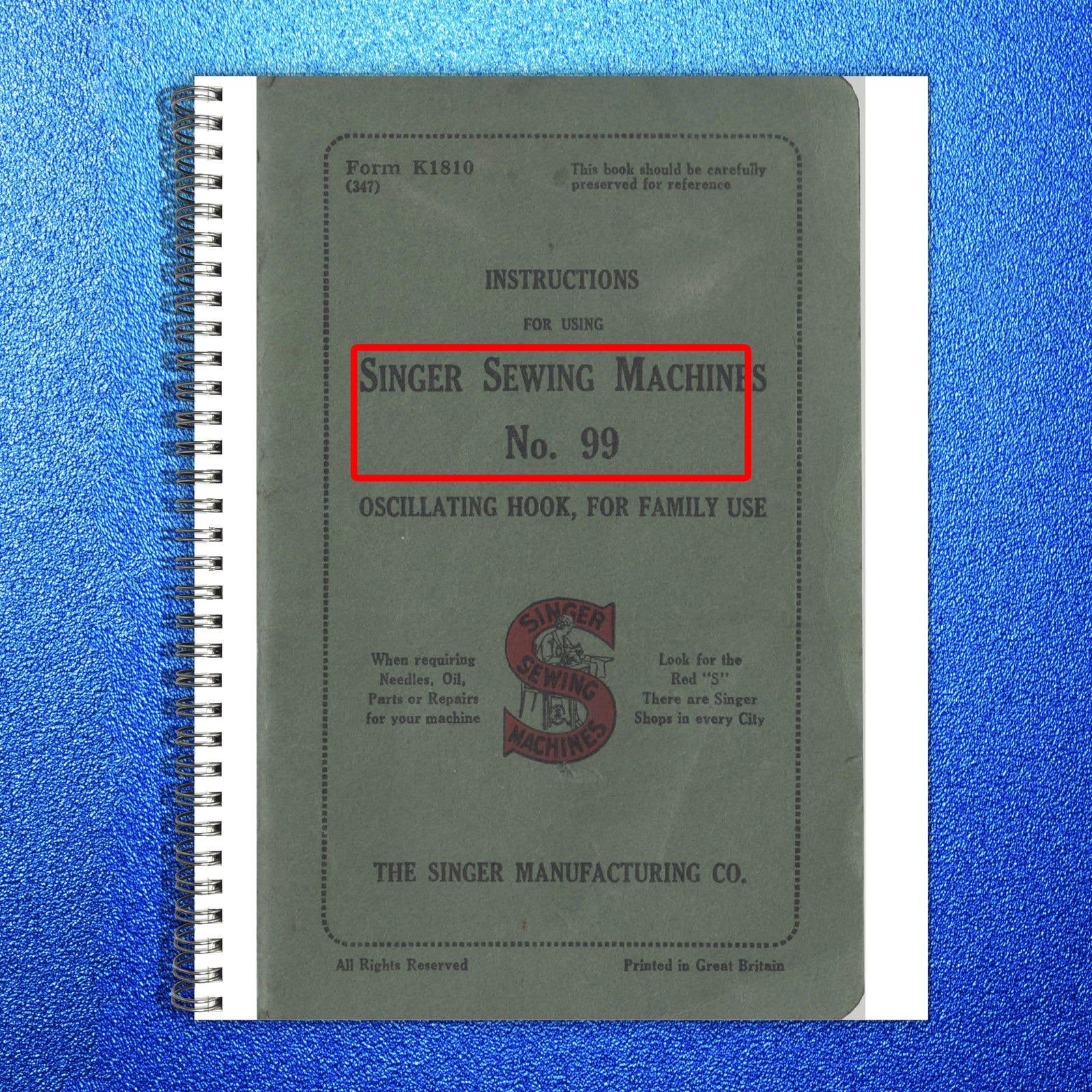 SINGER 99 Sewing Machine Instruction Manual - STEEL WIRE BOUND - TOUGH COVERS