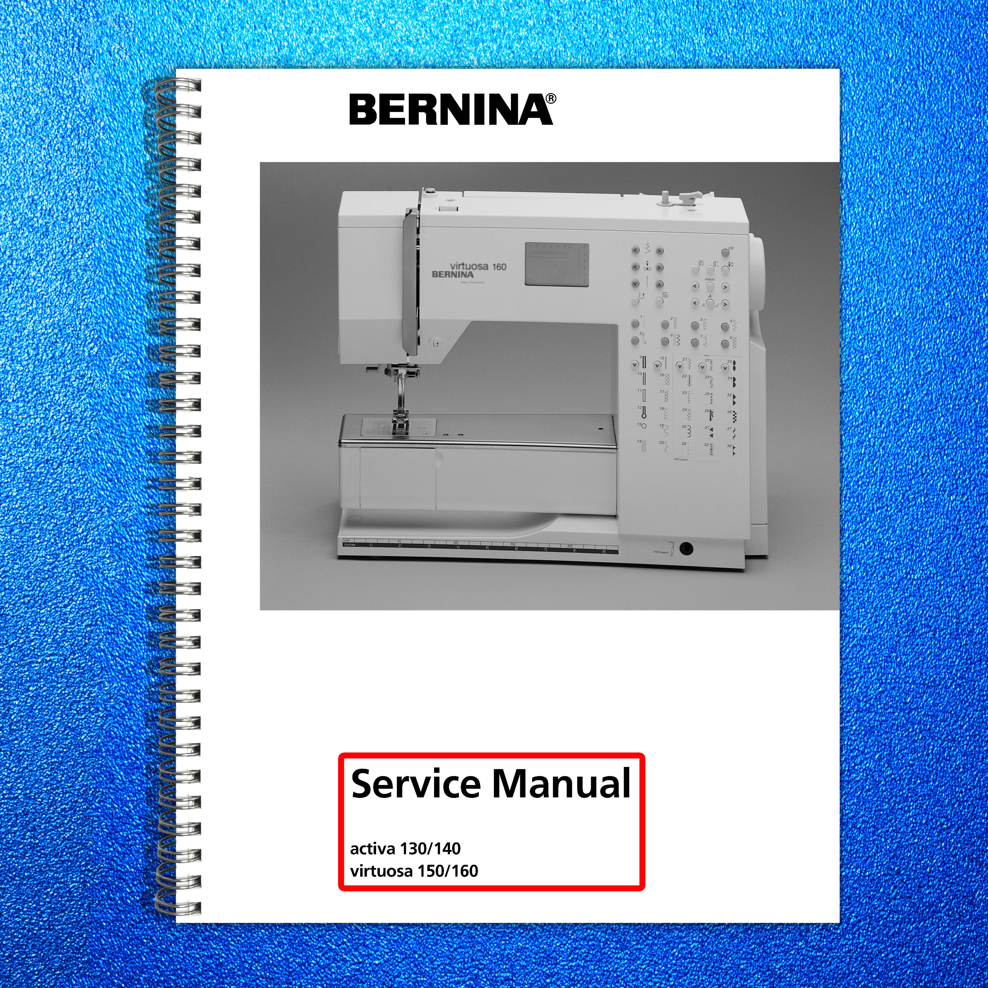 BERNINA Activa 1340 140 Virtuosa 150 160 Service Manual Not User Manual