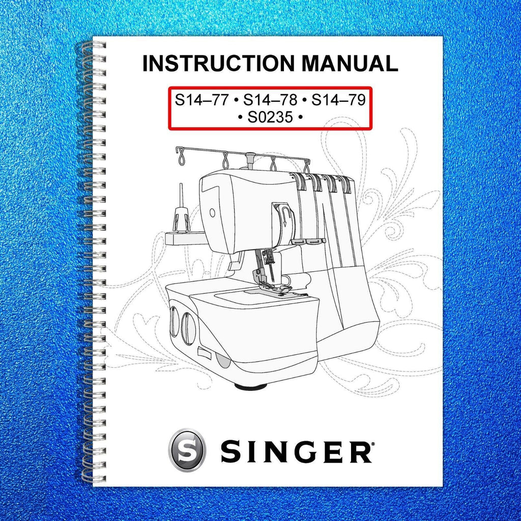 SINGER S0235 S14-77 S14-78 S14-79 Sewing Machine User Manual Guide - WIRE BOUND