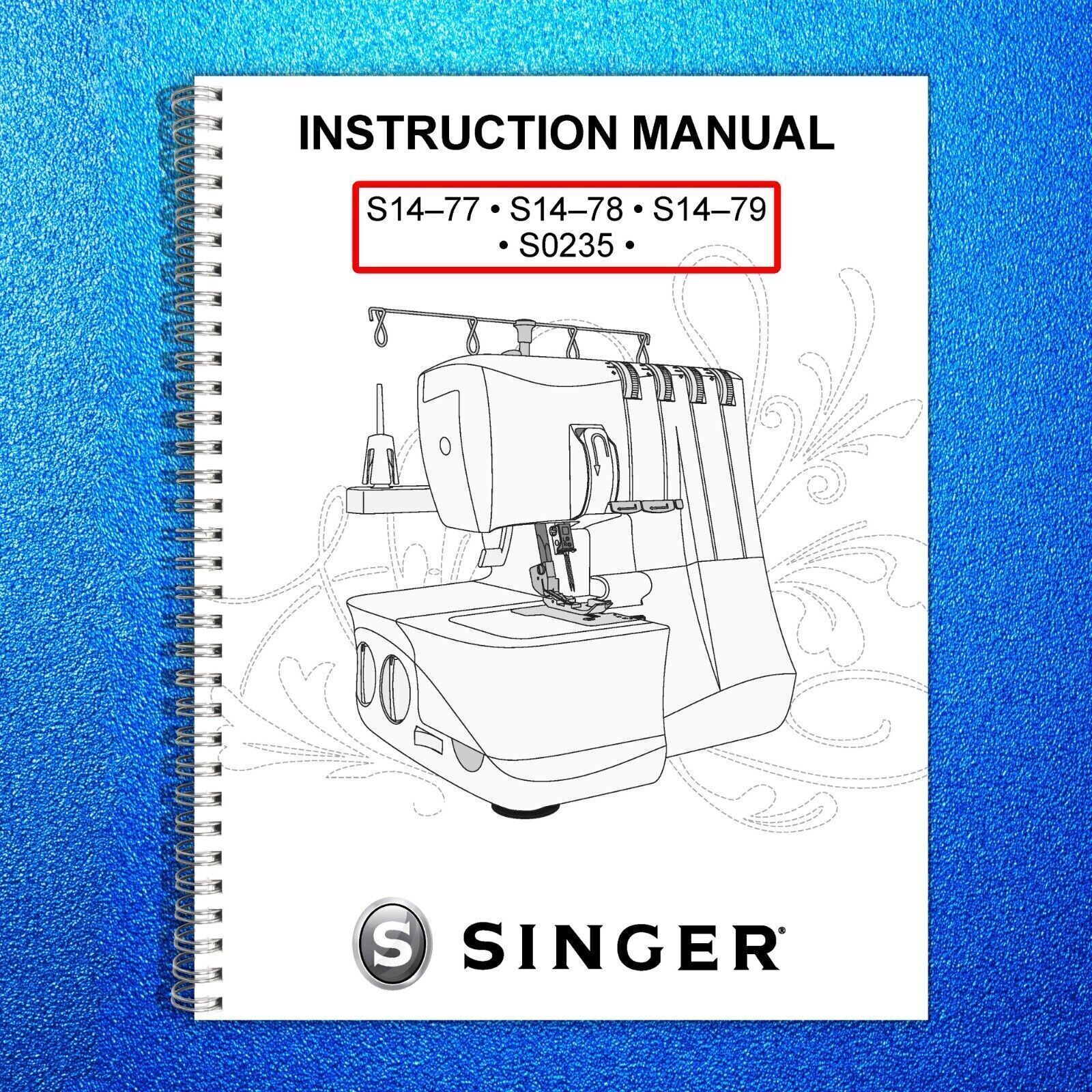 SINGER S0235 S14-77 S14-78 S14-79 Sewing Machine User Manual Guide - WIRE BOUND