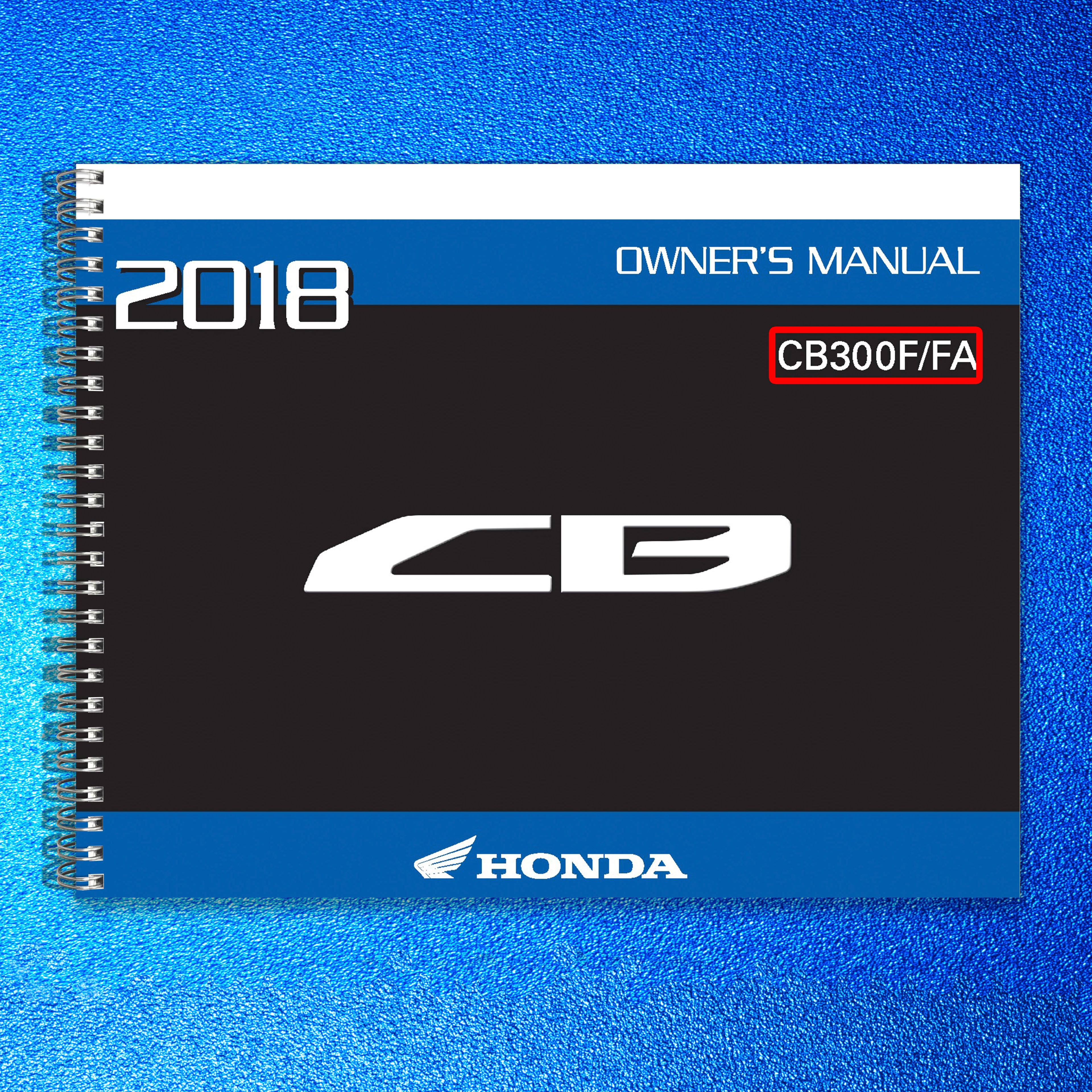 HONDA CB300F Motorcycle Owners Manual 2018 - STEEL WIRE BOUND - TOUGH COVERS