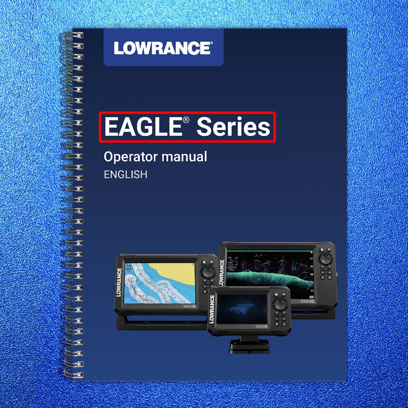 LOWRANCE Eagle Series 5 7 9 User Manual Guide - TOUGH WIRE BINDING & COVERS