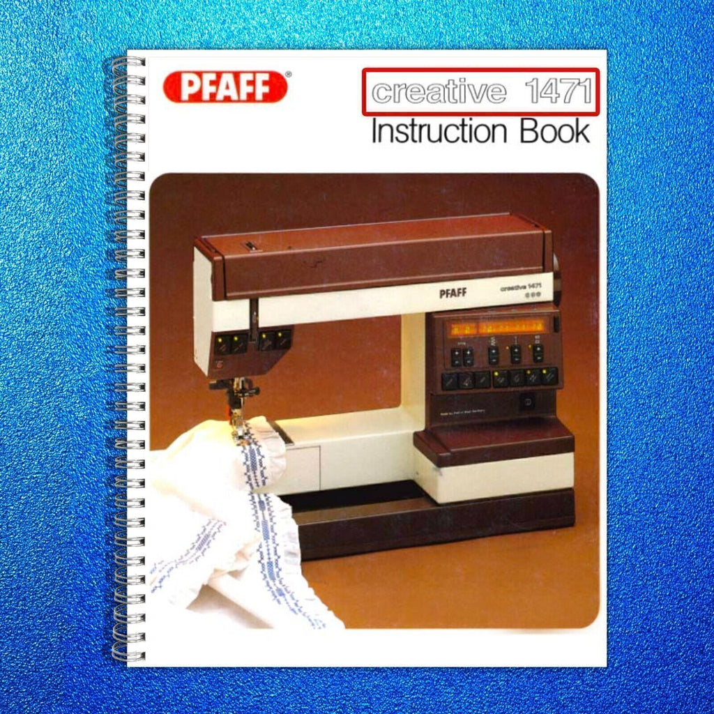 PFAFF Creative 1471 Sewing Machine User Manual COLOR - FULL UNABRIDGED 187 PAGES