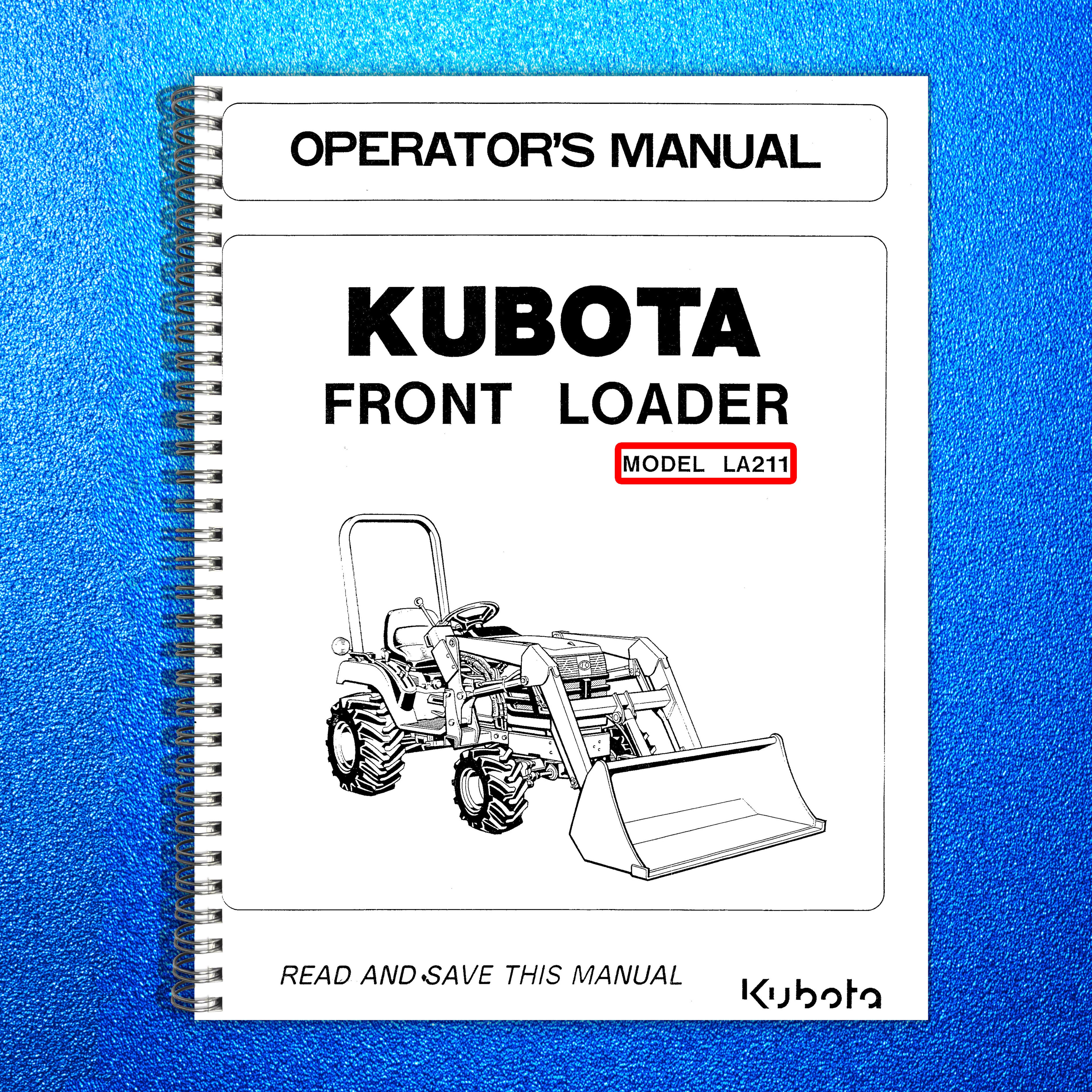 KUBOTA LA211 Front Loader Operators Manual - STEEL WIRE BOUND - TOUGH COVERS