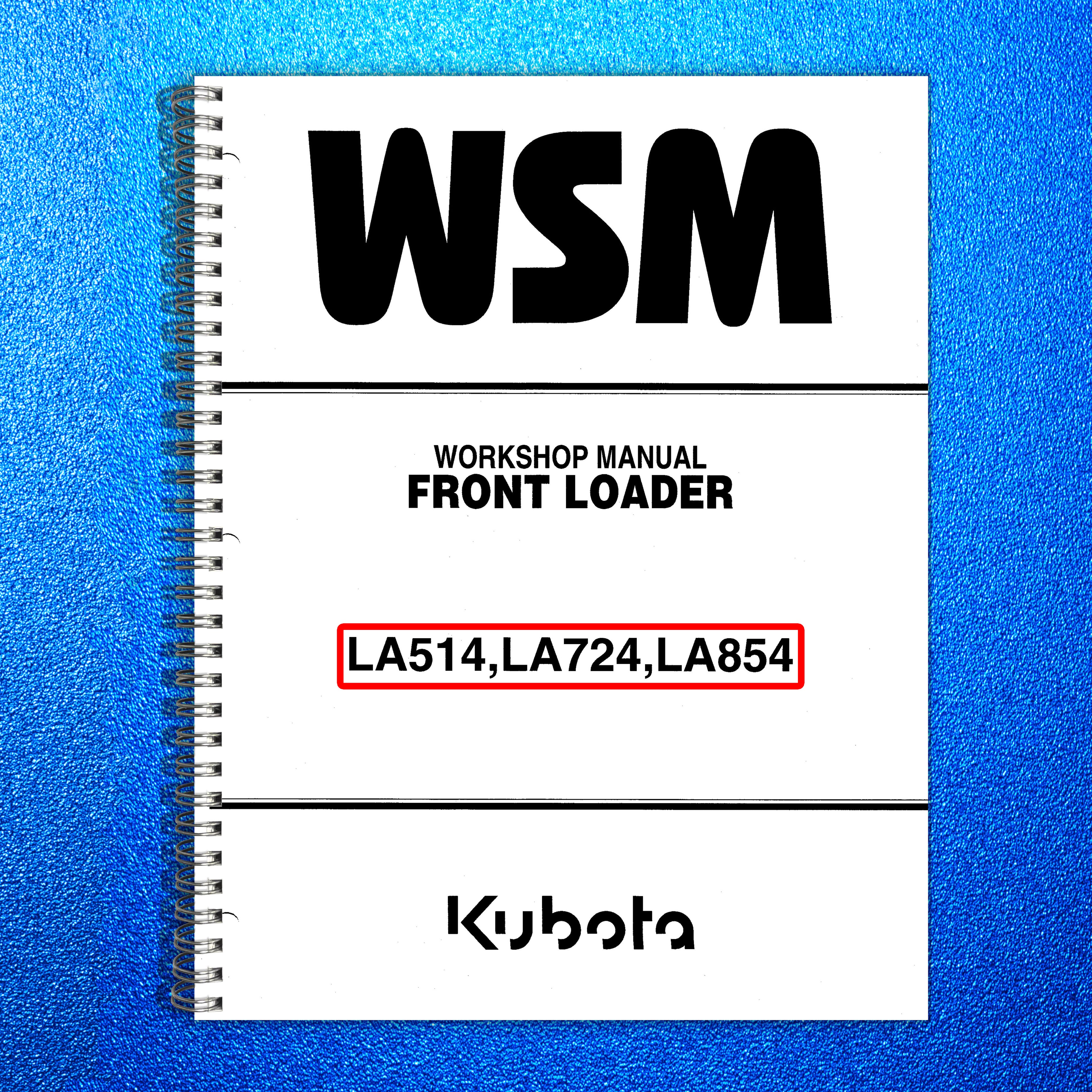 KUBOTA LA514 LA724 LA854 WORKSHOP MANUAL - STEEL WIRE BOUND - PROTECTIVE COVERS