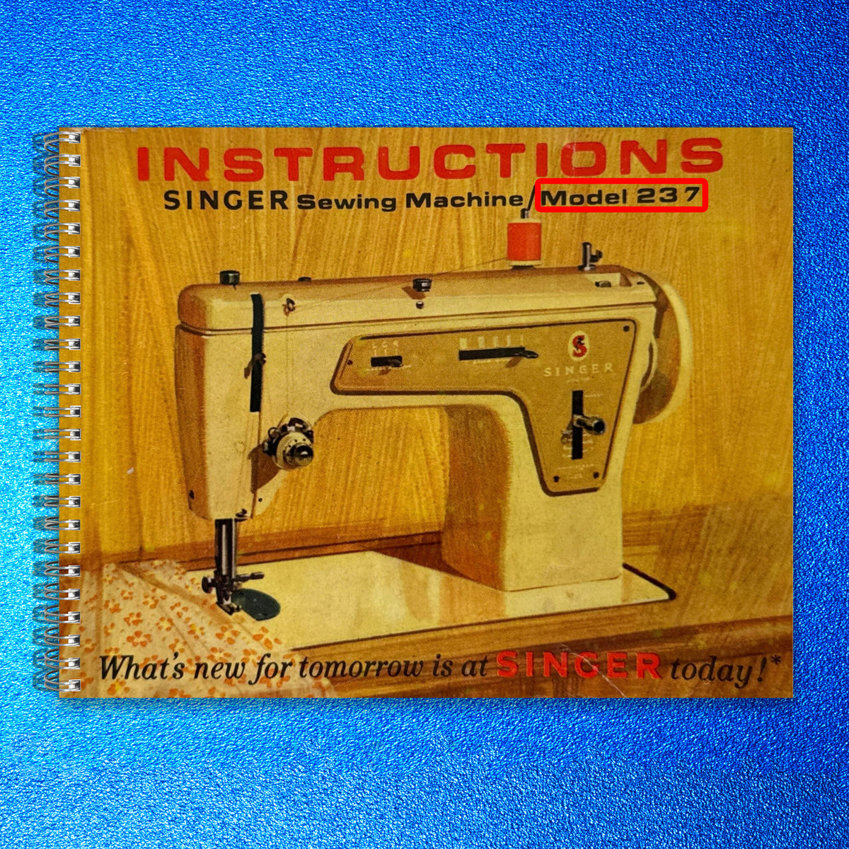 SINGER 237 Sewing Machine User Manual 1965 - STEEL WIRE BOUND - TOUGH COVERS