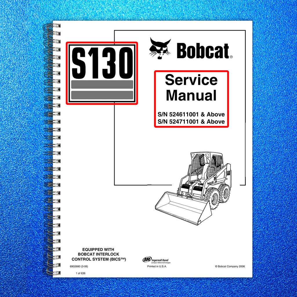 BOBCAT S130 Loader SN 524611001 and up Service Manual, BOUND, COVERS, FOLDOUTS