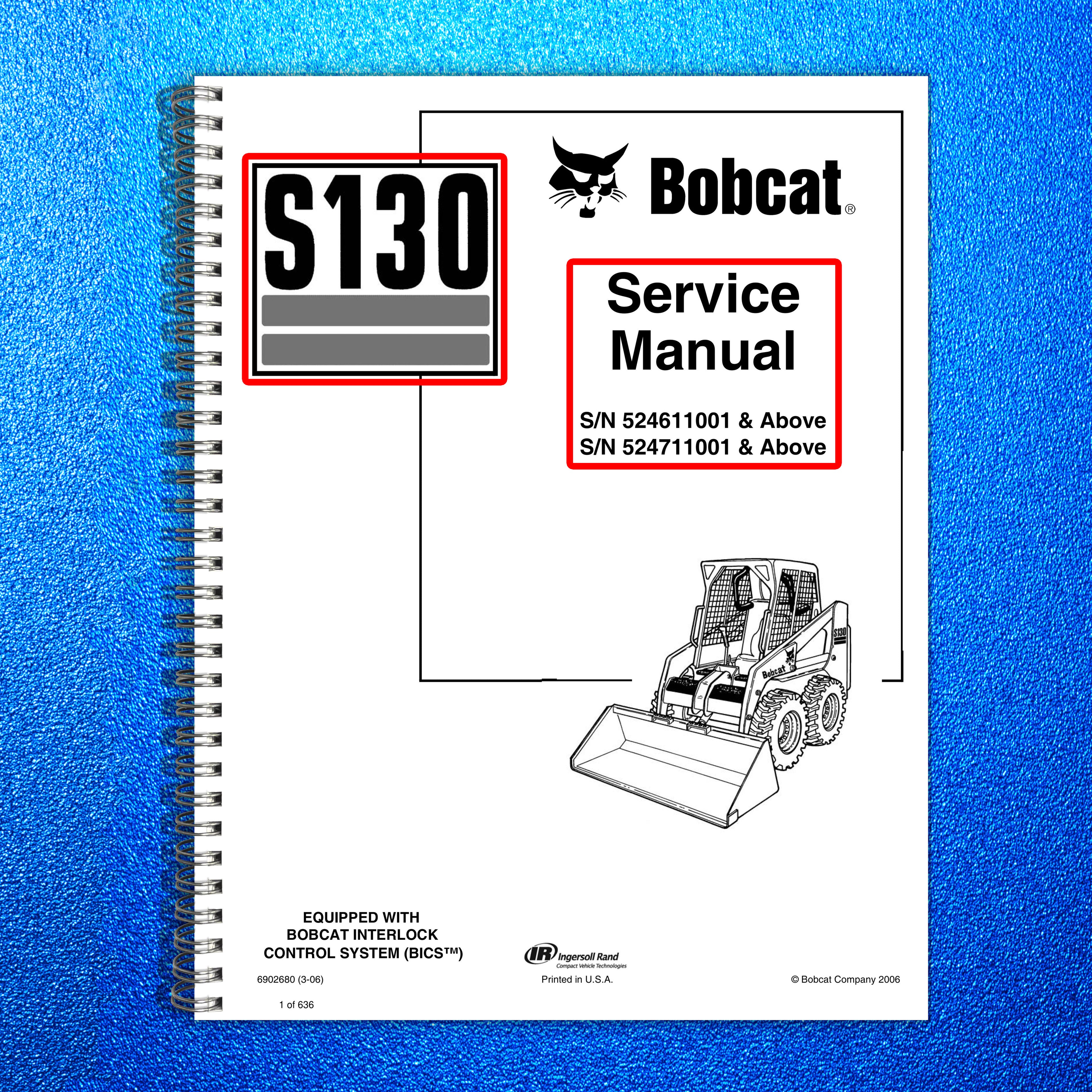 BOBCAT S130 Loader SN 524611001 and up Service Manual, BOUND, COVERS, FOLDOUTS