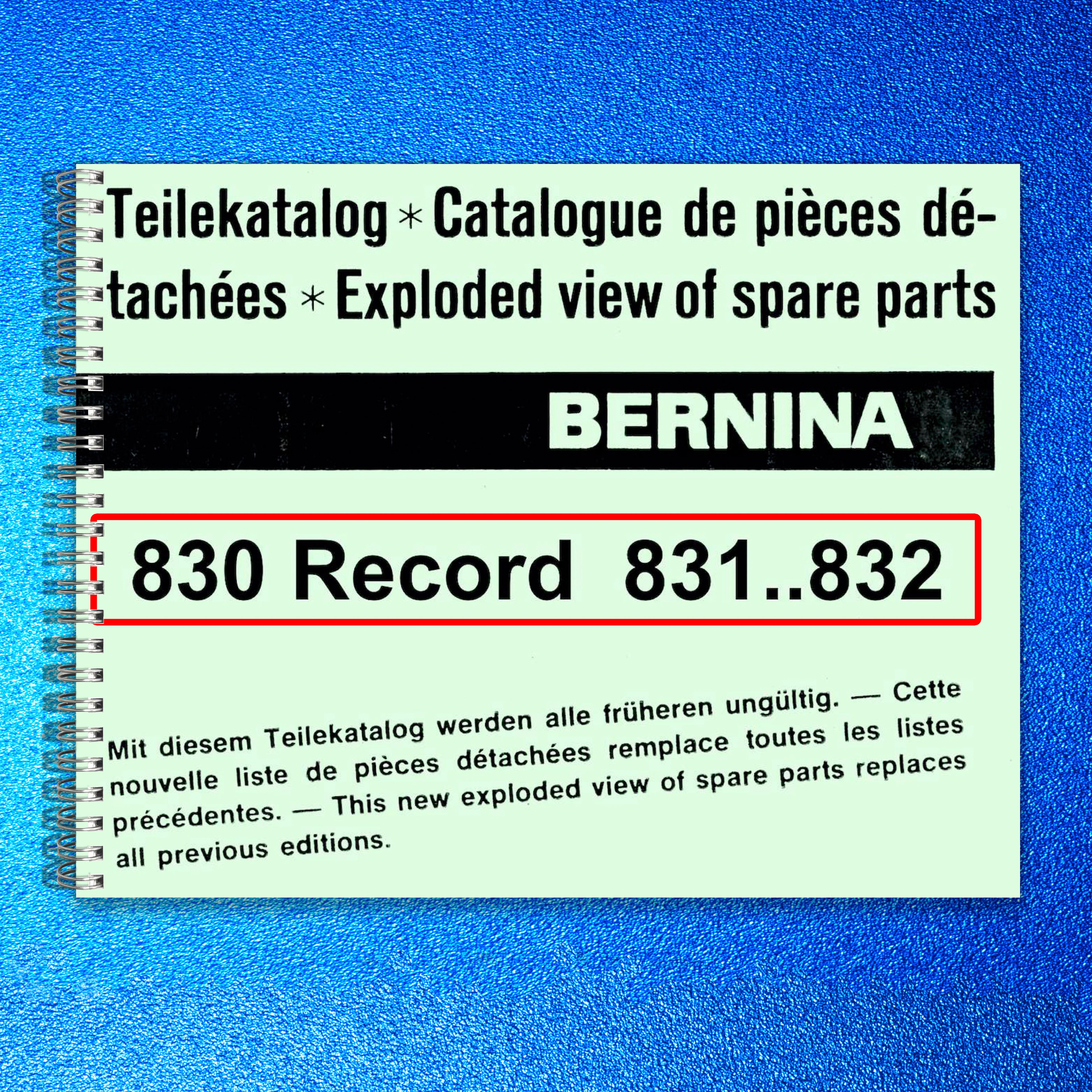 BERNINA 830 831 832 Record Sewing Machine Illustrated Parts Manual - WIRE BOUND