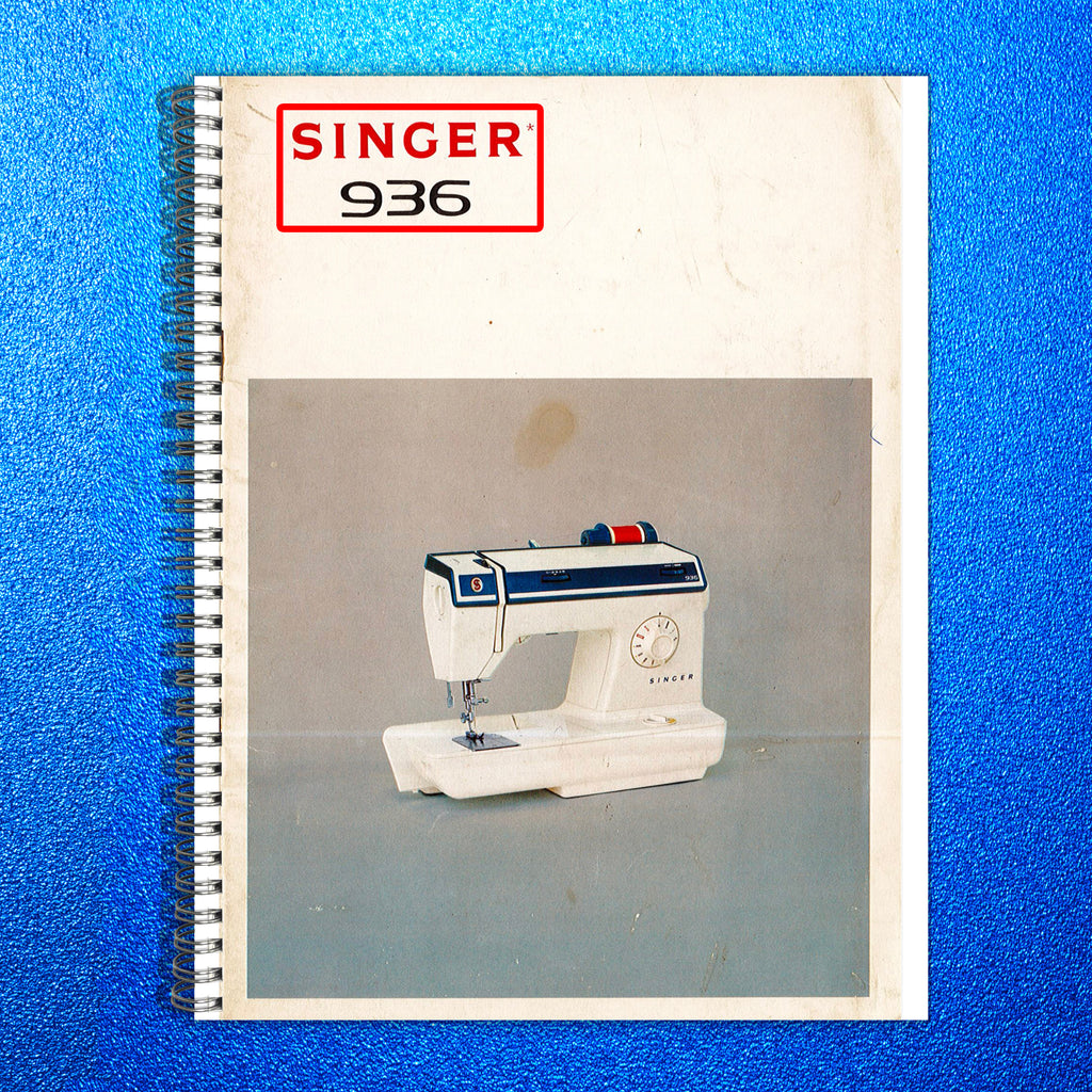 SINGER 936 Sewing Machine Manual - WIRE BOUND- TOUGH COVERS - XL FOLDOUT DIAGRAM