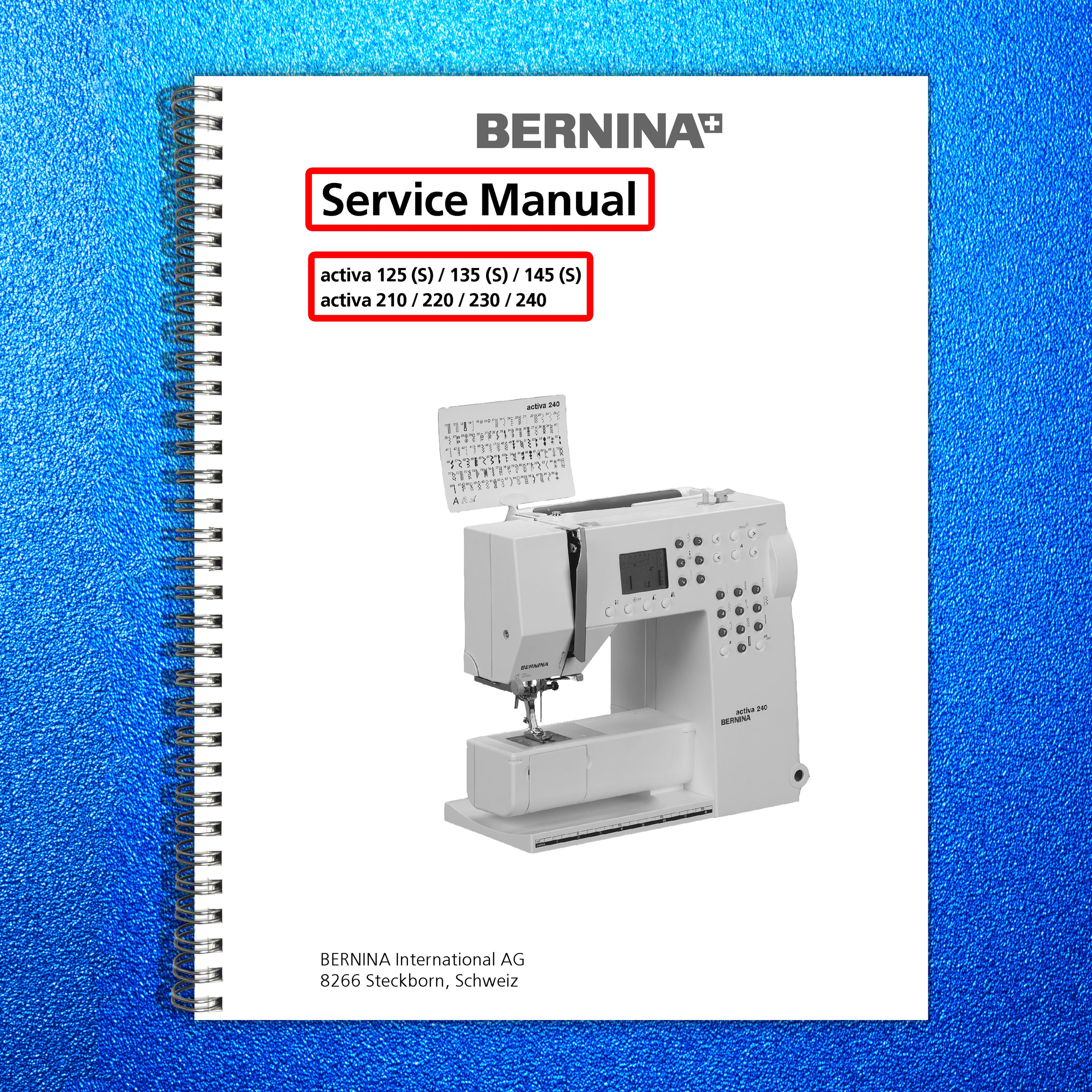 BERNINA activa 125 S 135 S 145 S 210 220 230 240 SERVICE MANUAL - BOUND