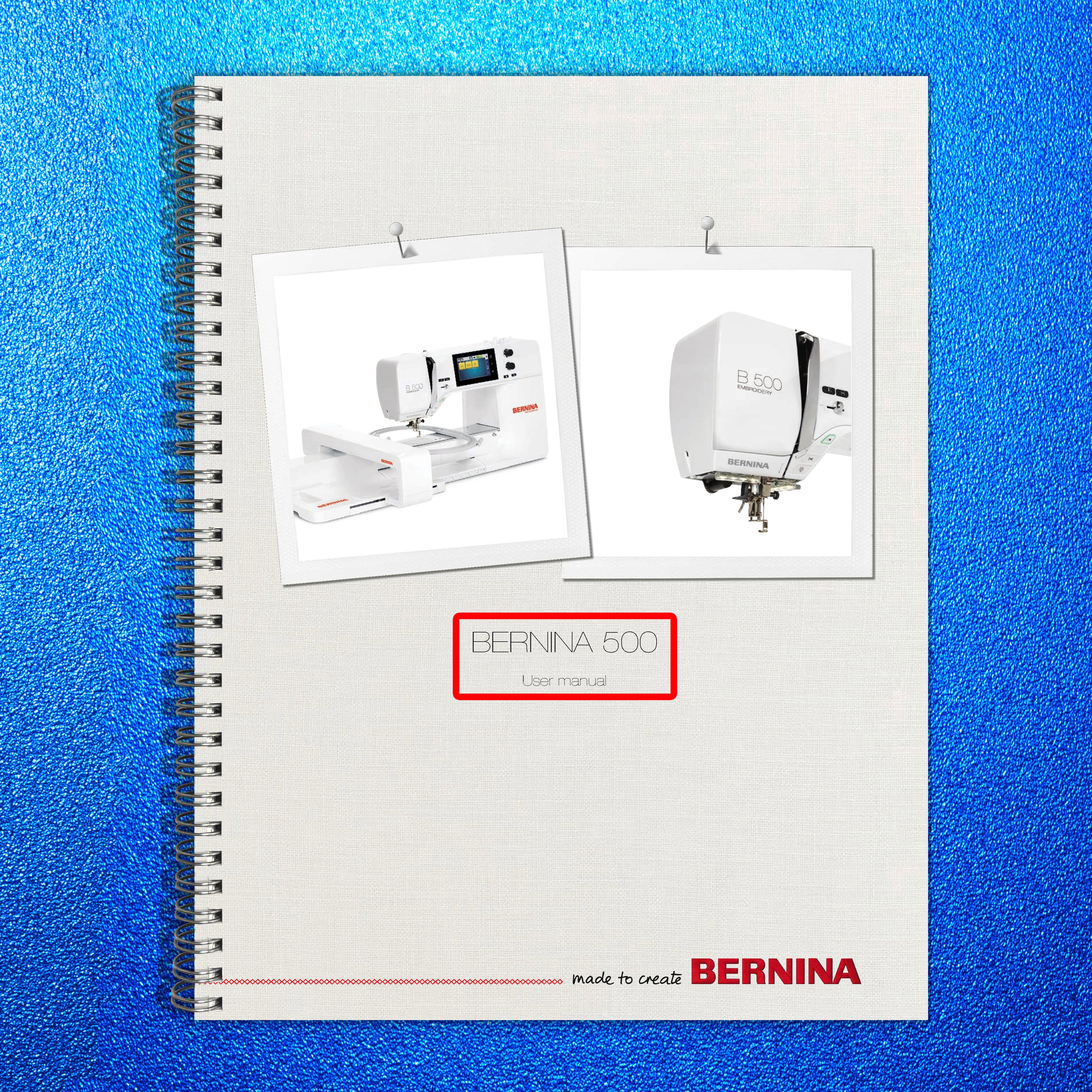 BERNINA 500 Sewing Machine User Manual - STEEL WIRE BOUND - PROTECTIVE COVERS