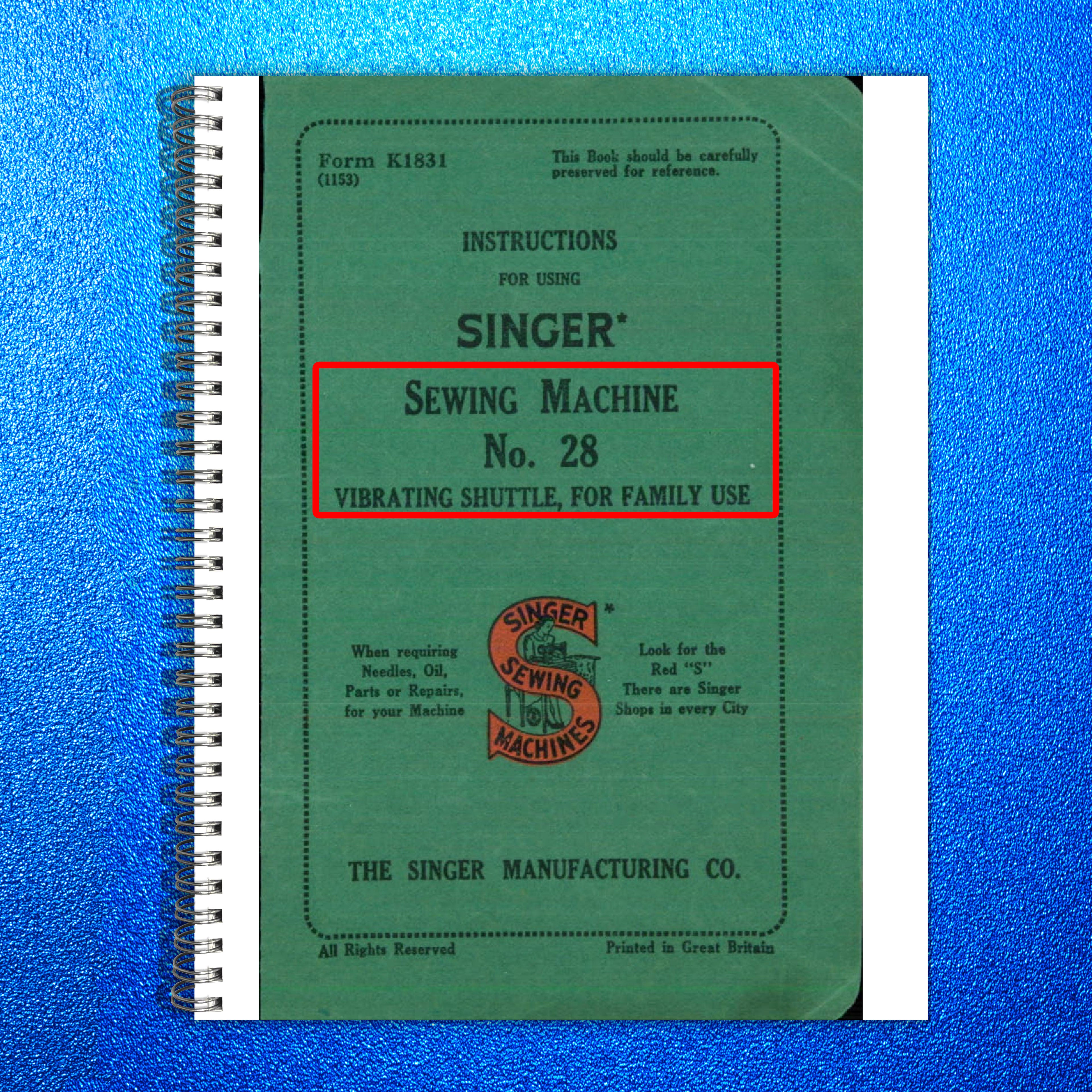 SINGER 28 Vibrating Shuttle Sewing Machine Instructions Manual - WIRE BOUND
