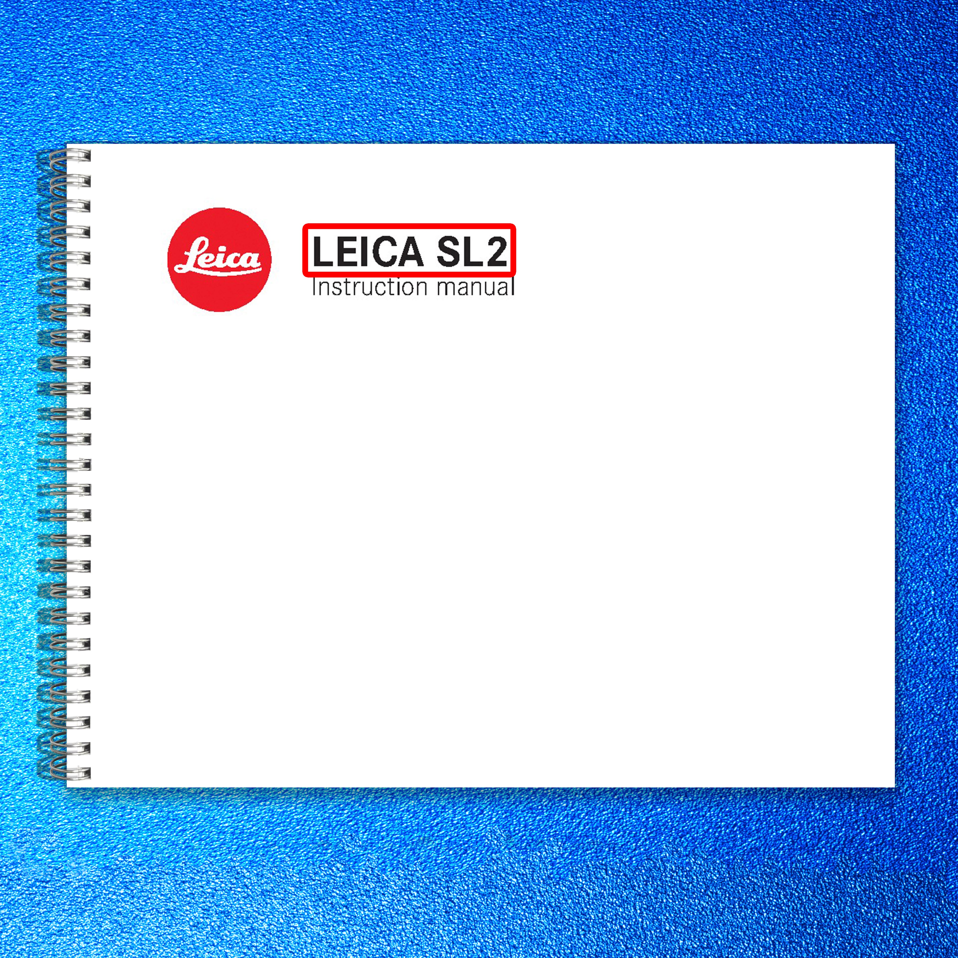 Leica SL2 Instruction User Manual: 220 Pages,  PVC Cover & DURABLE WIRE BINDING