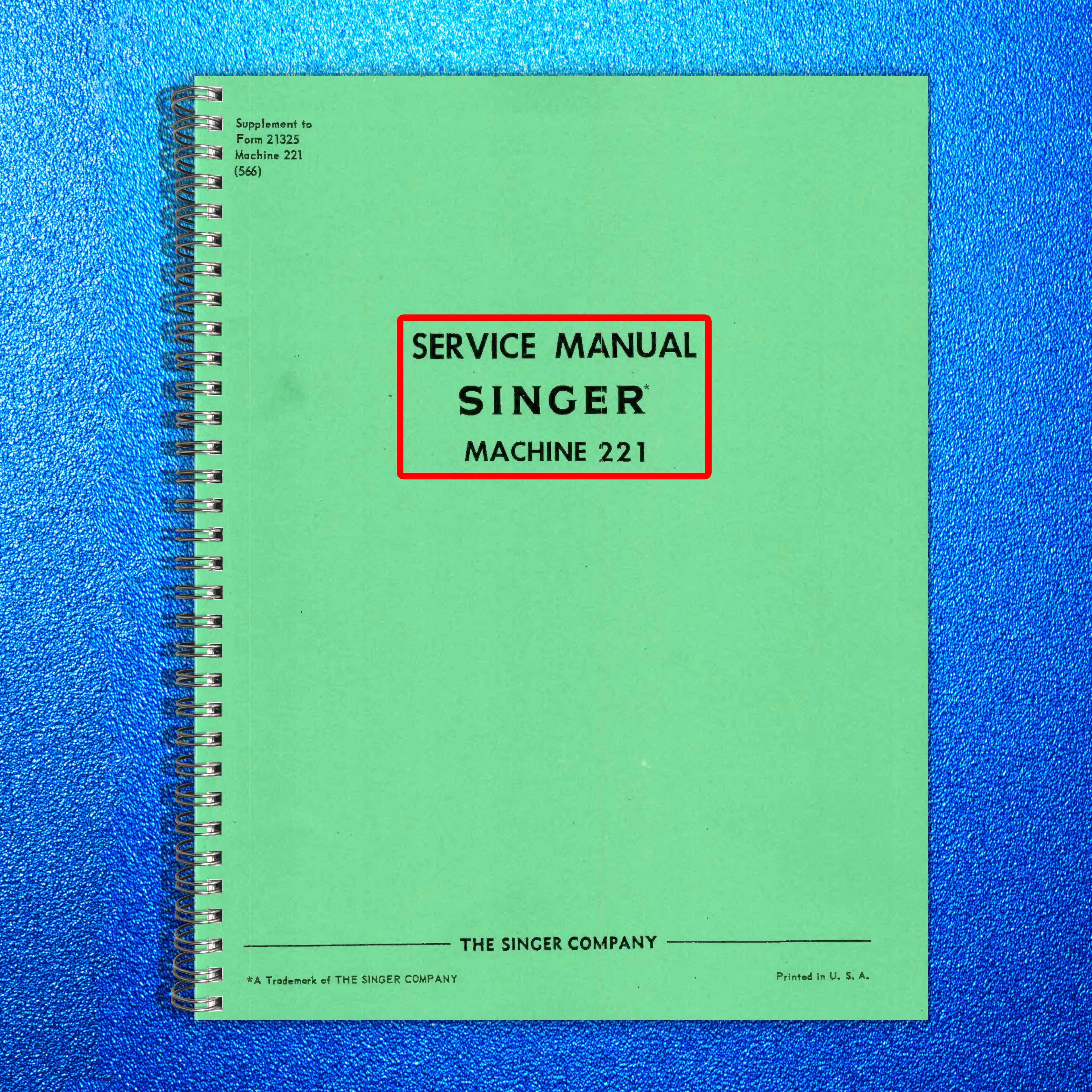 SINGER 221 Sewing Machine SERVICE MANUAL (NOT Instruction Manual) BOUND & COVERS