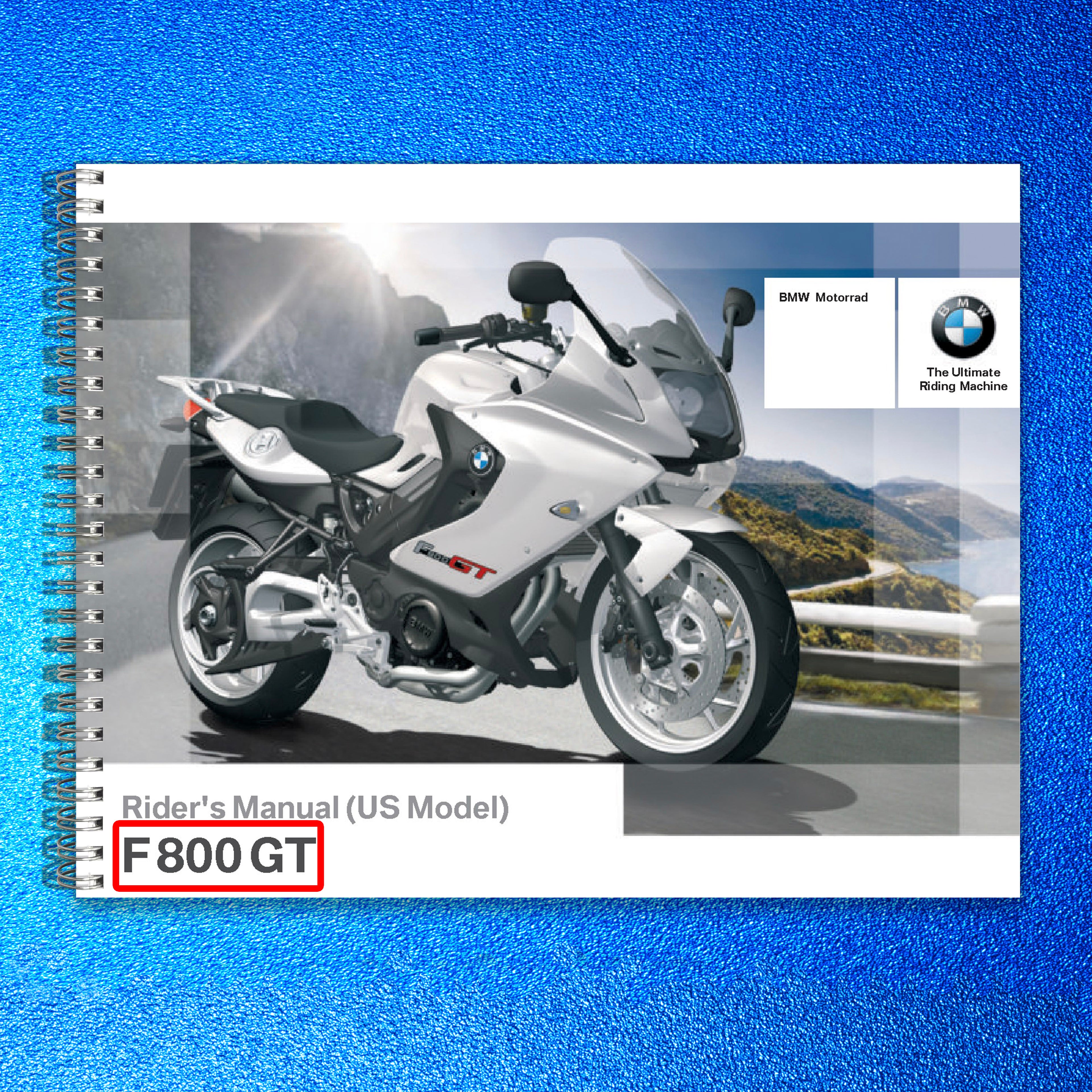 BMW F 800 GT Motorcycle Riders Manual 2013 - STEEL WIRE BOUND - TOUGH COVERS