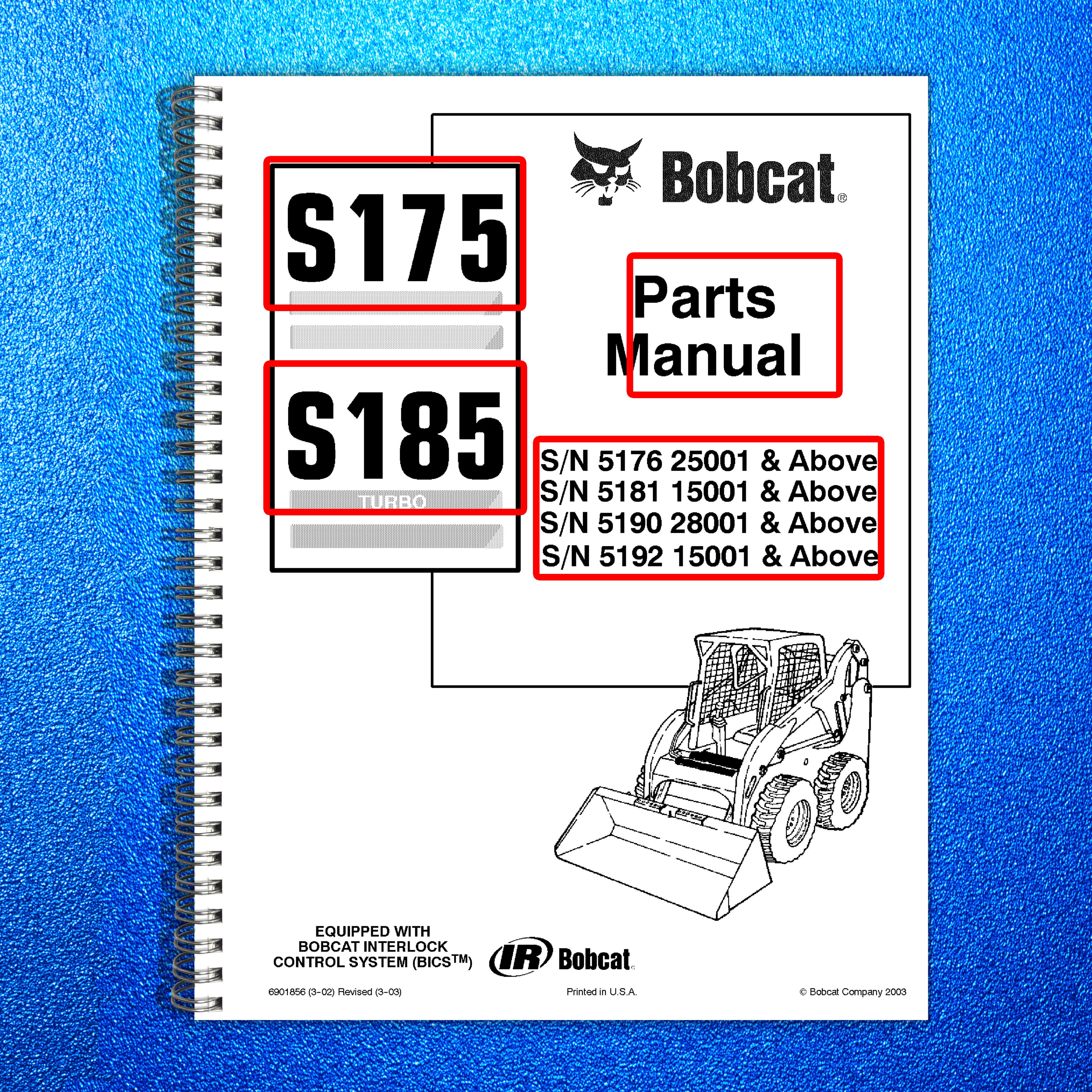 BOBCAT S175 S185 Parts Manual 2003 SN 517625001 Up - WIRE BOUND - TOUGH COVERS