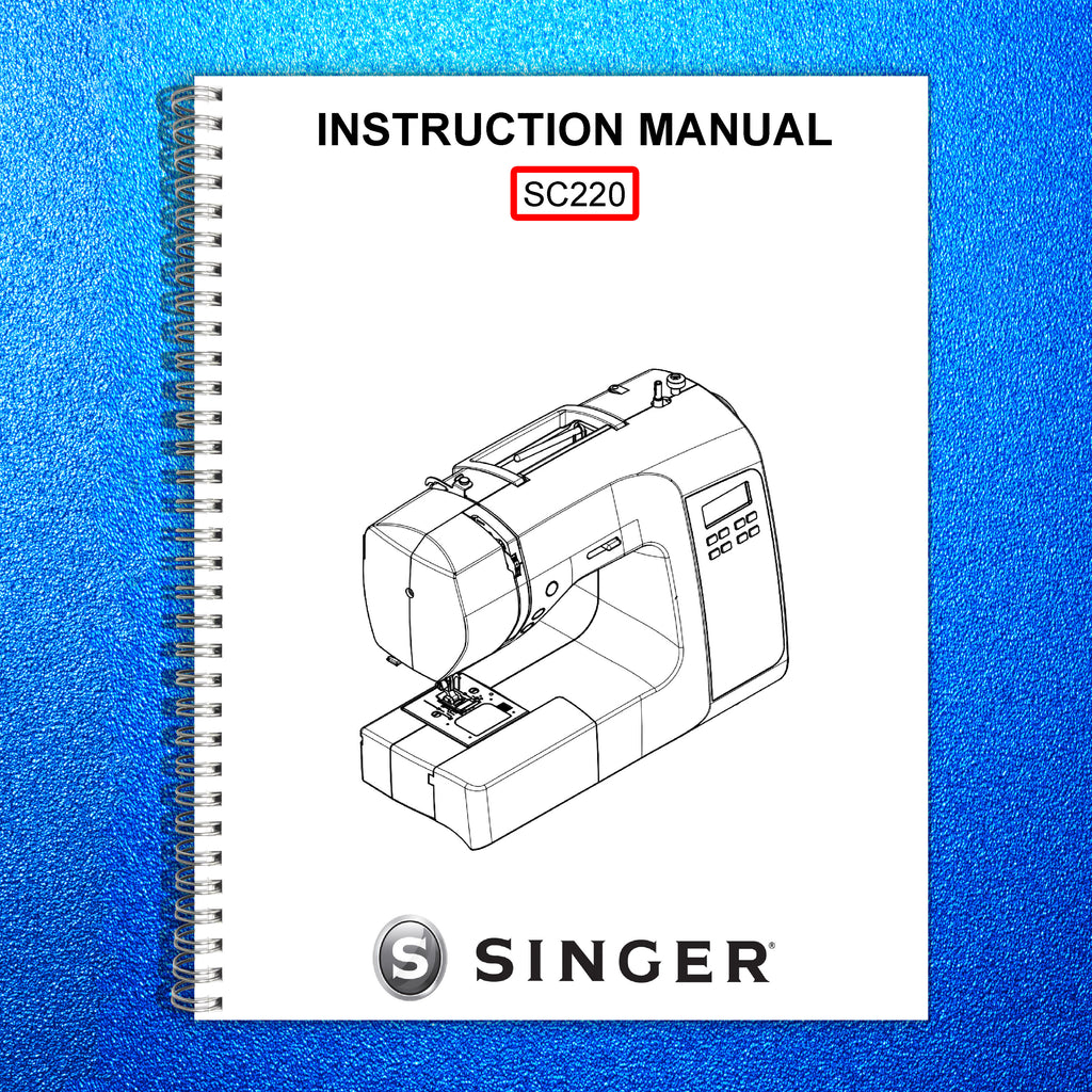 SINGER SC220 Sewing Machine User Manual Operation Guide [DURABLE WIRE BINDING]