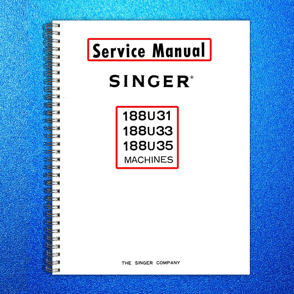 SINGER 188U31-33-35 Sewing Machine User Manual Guide [DURABLE WIRE BINDING]
