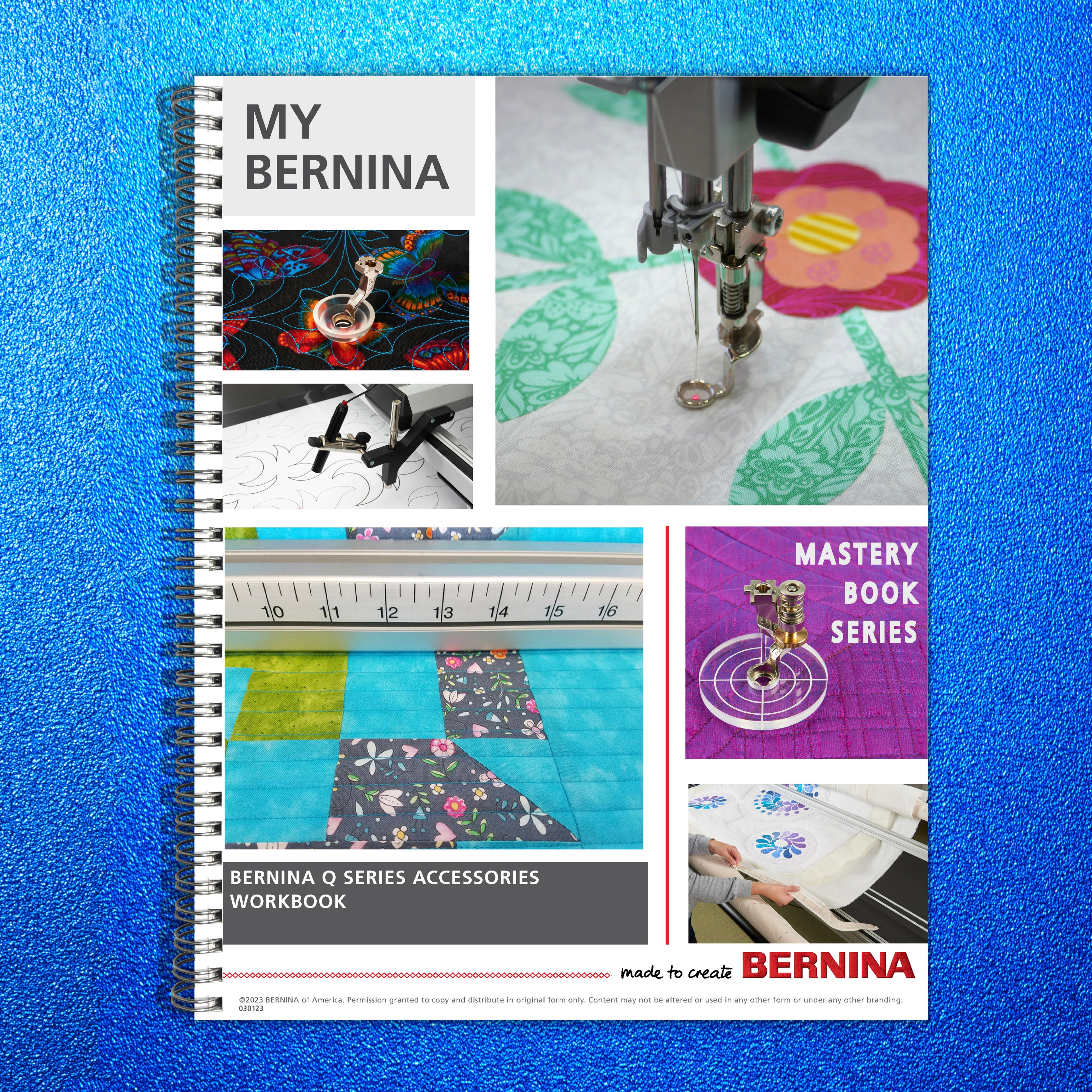 BERNINA Quilting Q Series Accessory Mastery Workbook - WIRE BOUND - TOUGH COVERS