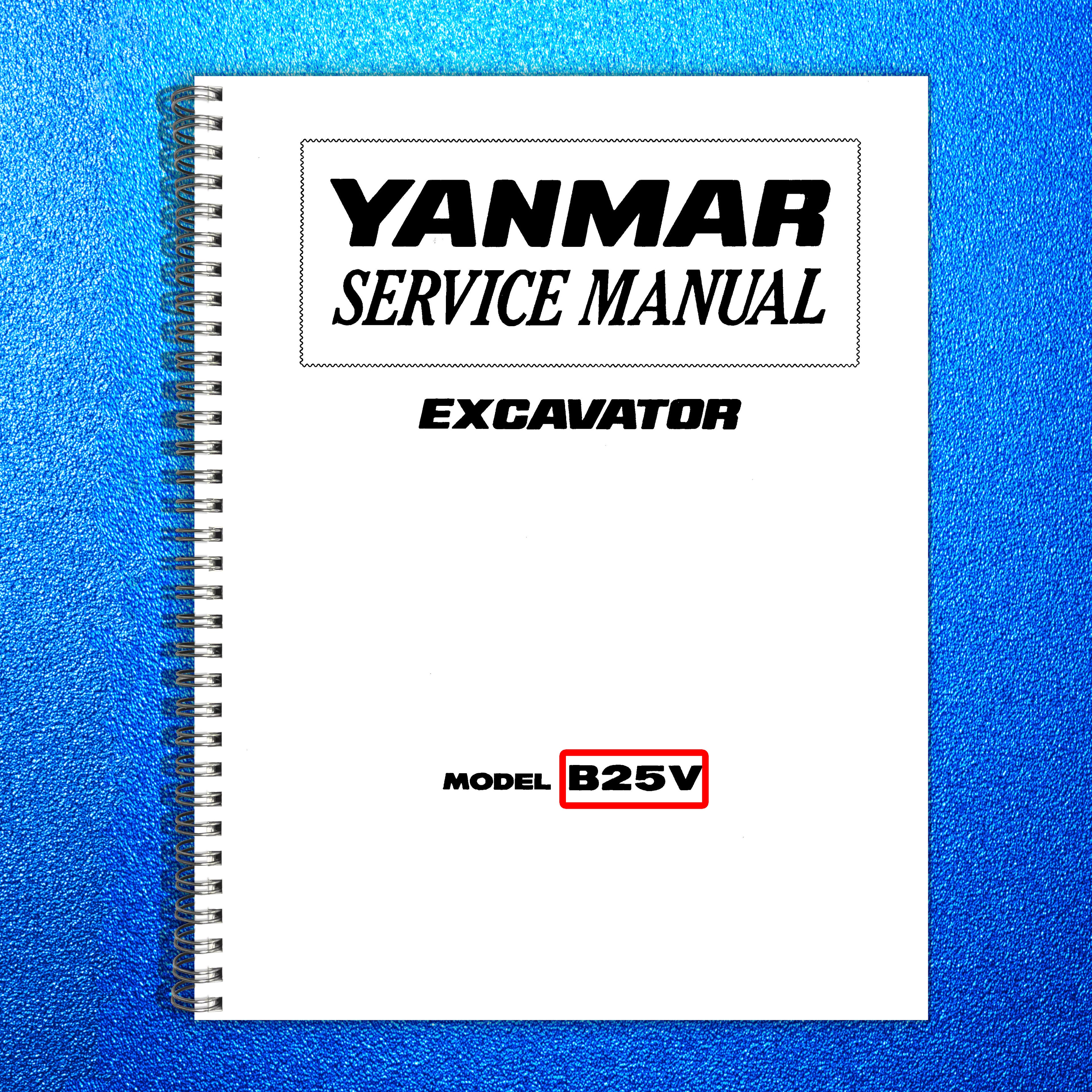 YANMAR B25V Excavator Service Manual - STEEL WIRE BOUND - PROTECTIVE COVERS