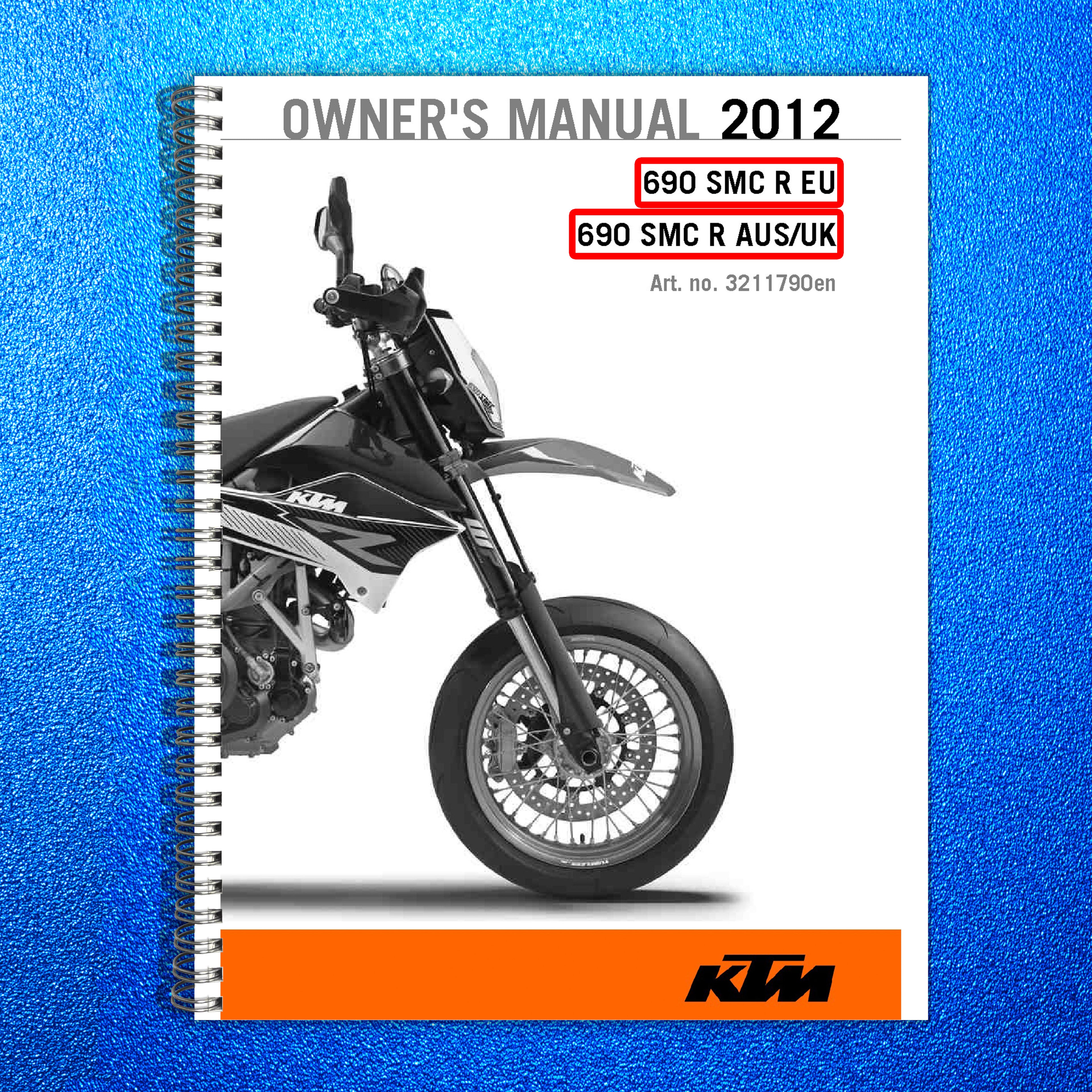 KTM 690 SMC R EU AUS UK Owners Manual 2012 - STEEL WIRE BOUND - TOUGH COVERS