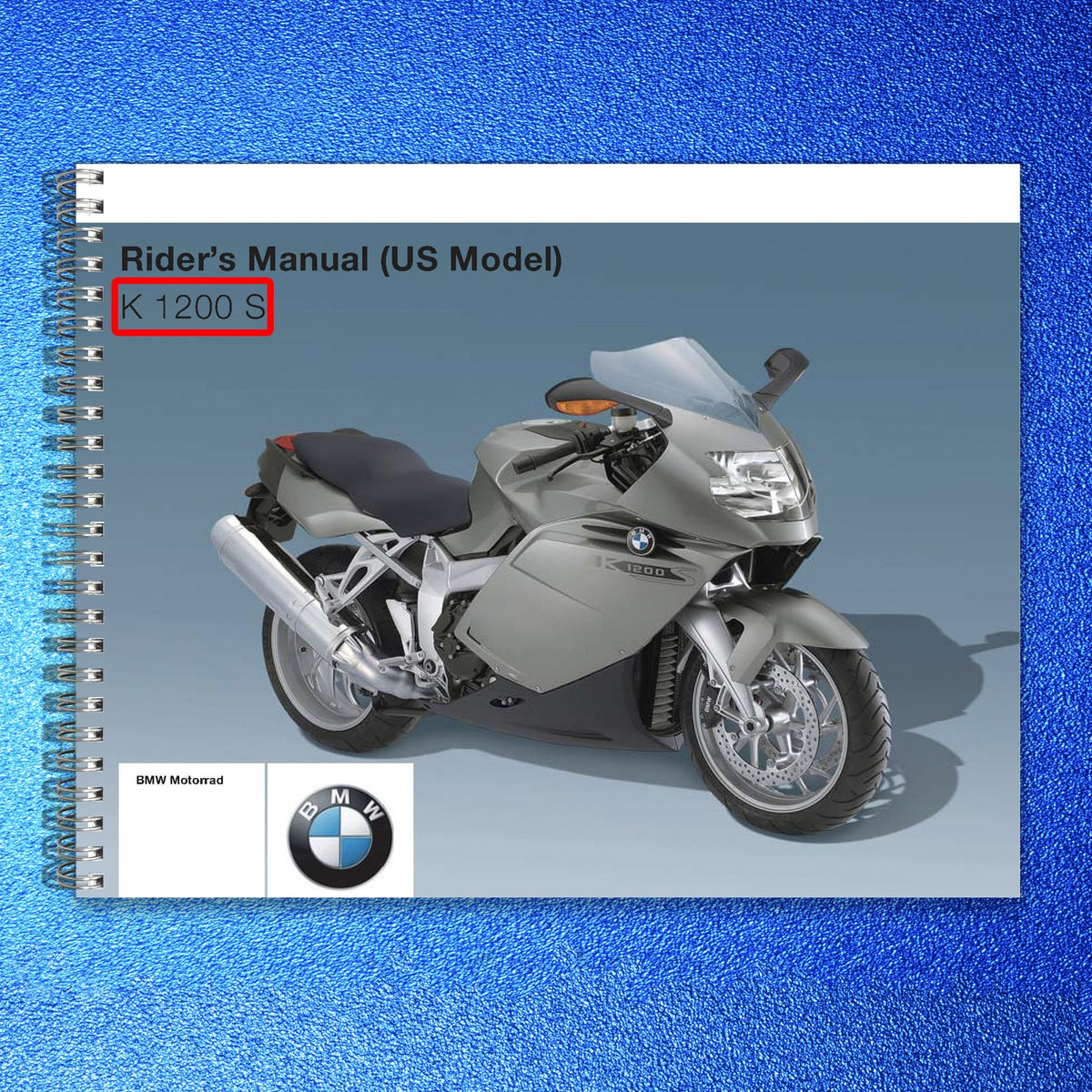 BMW K1200S Motorcycle Riders Manual 2004 - STEEL WIRE BOUND - PROTECTIVE COVERS