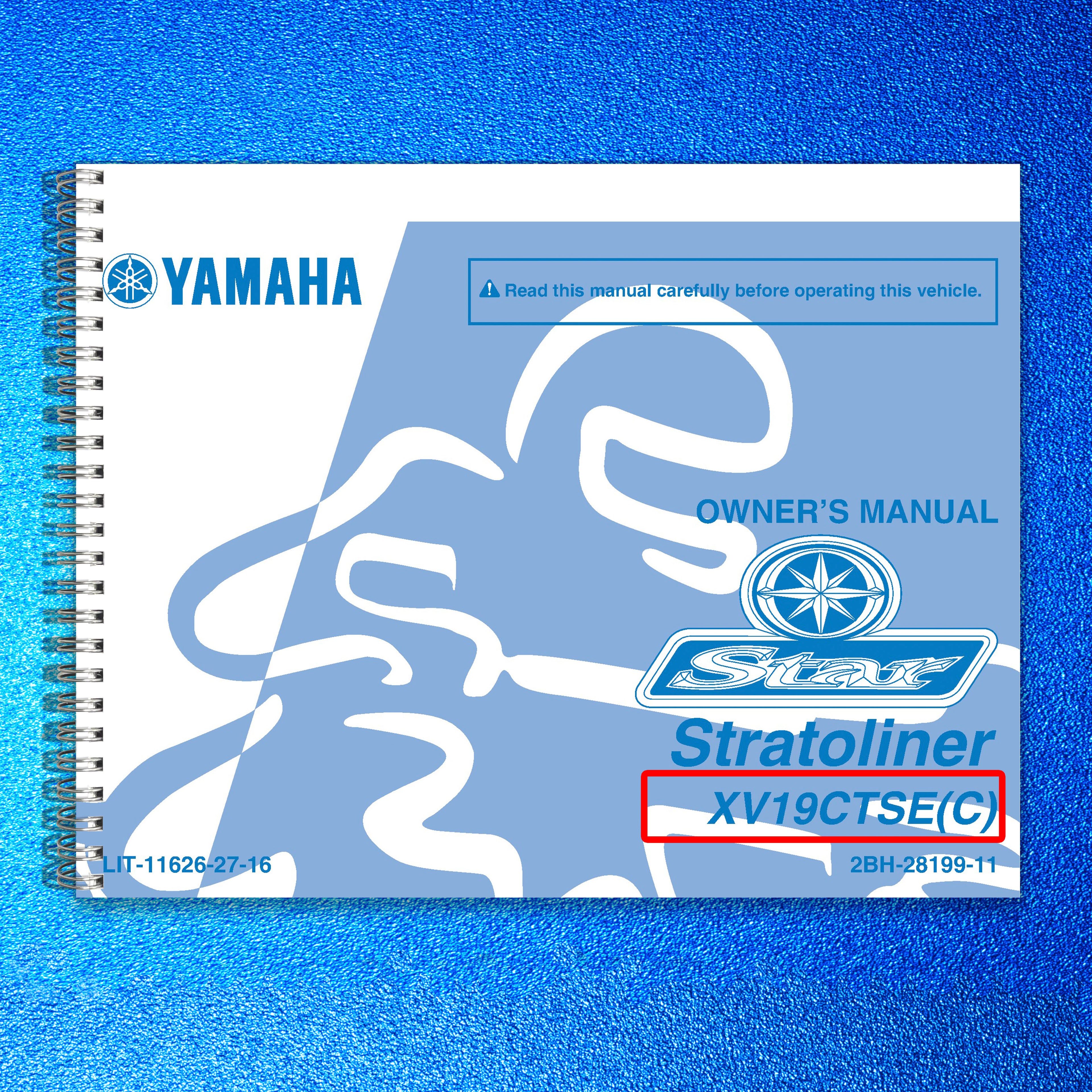 YAMAHA XV19CTSE Stratoliner Owners Manual 2013 - STEEL WIRE BOUND - TOUGH COVERS