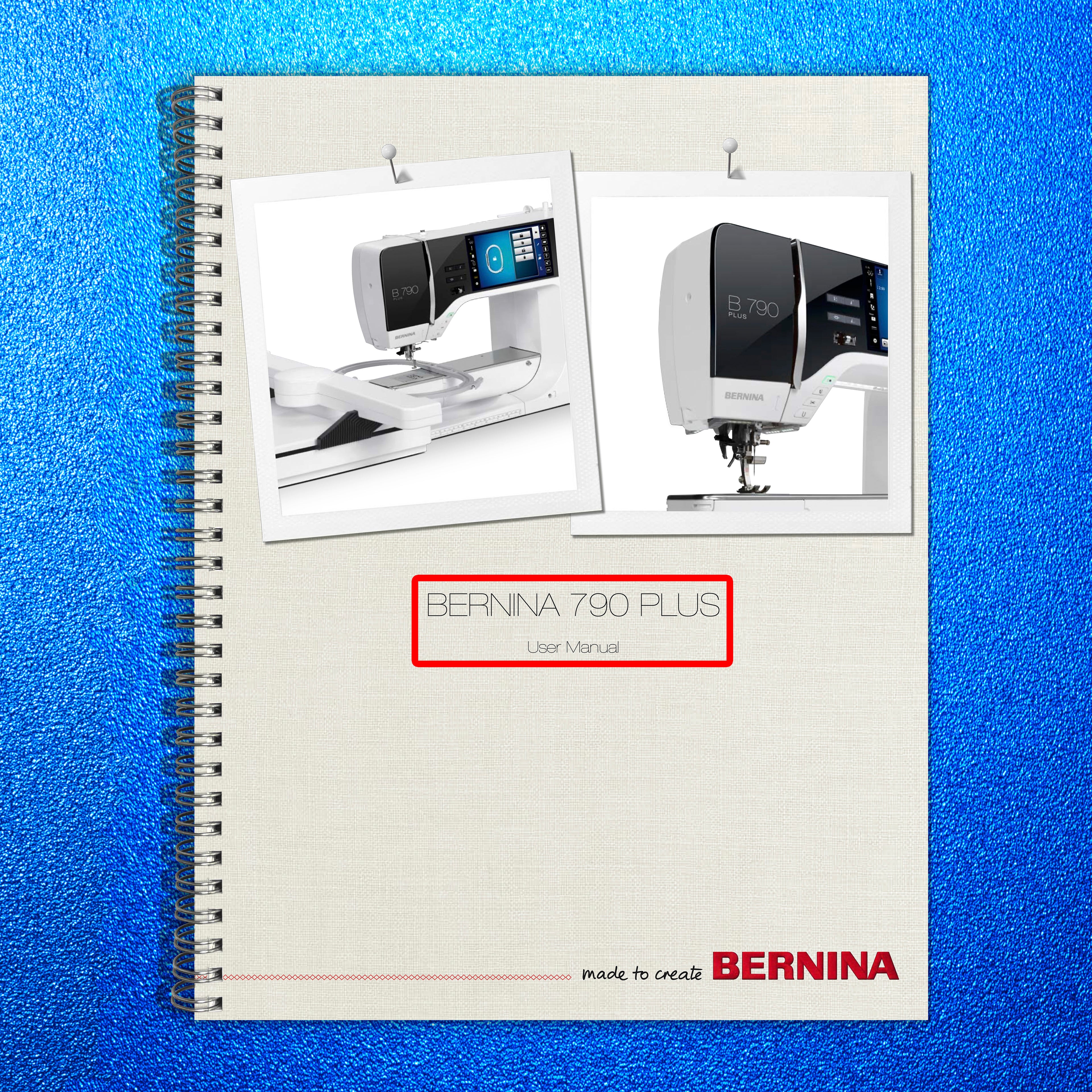 BERNINA 790 PLUS Sewing Machine User Manual Operation Guide