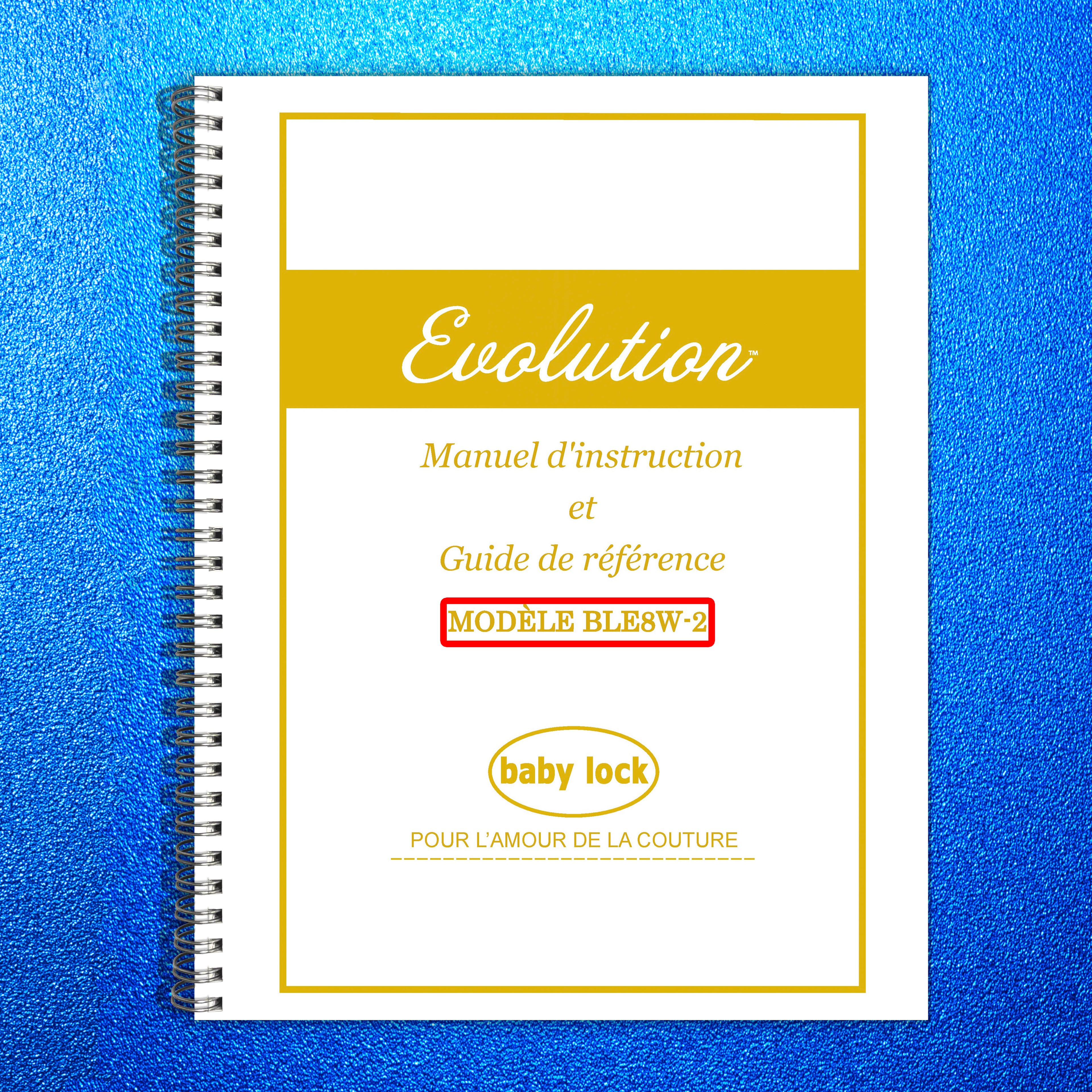 BABY LOCK Evolution BLE8W-2 Serger Instruction Manual French - WIRE BOUND