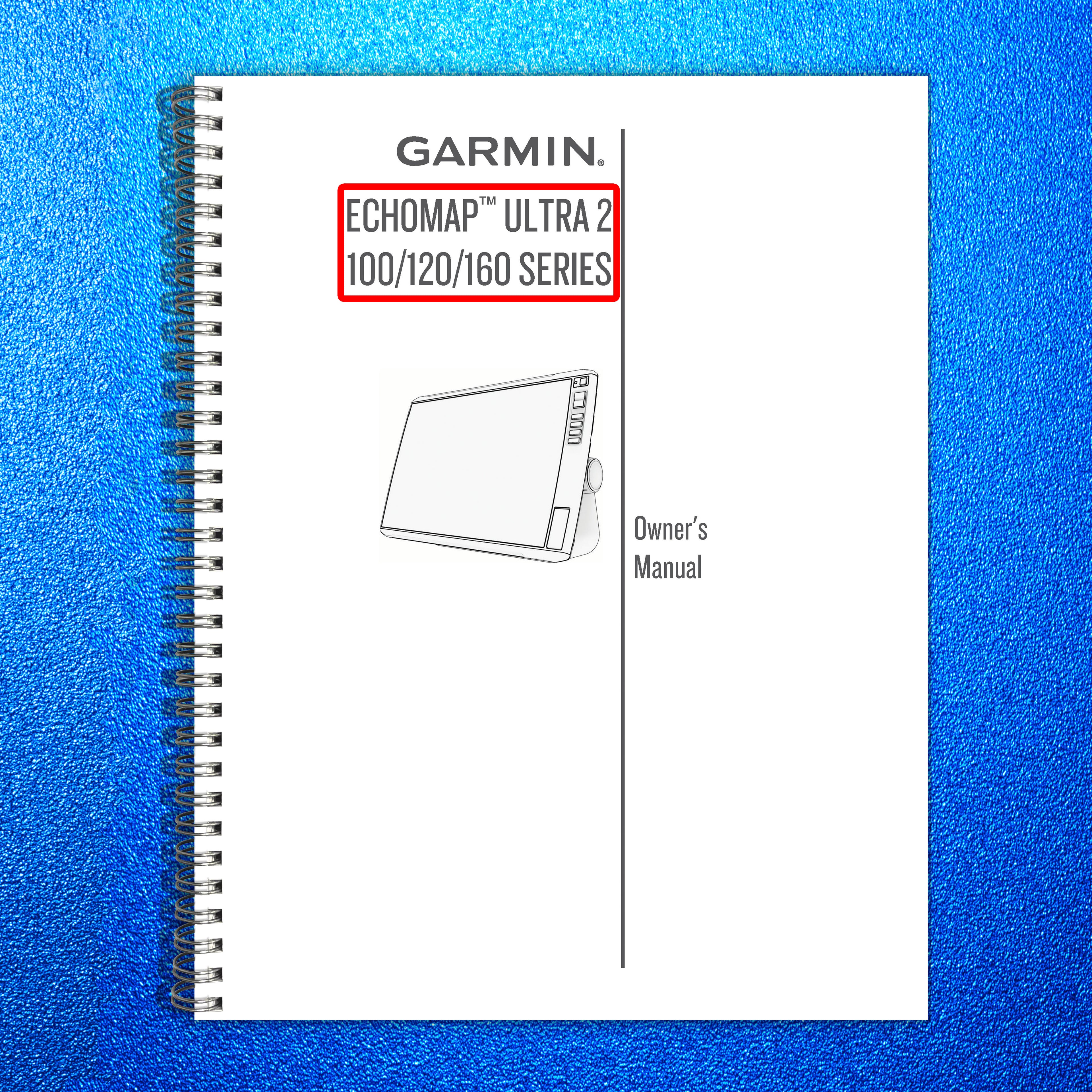 GARMIN ECHOMAP Ultra 2 100 120 160 Series Owners Manual - WIRE BOUND - COVERS