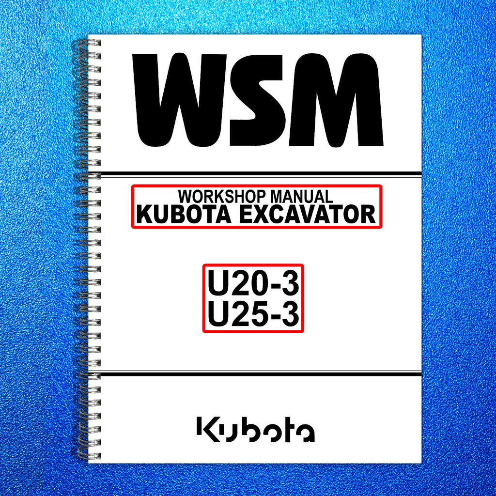 KUBOTA U20-3 U25-3 WSM EXCAVATOR WORKSHOP MANUAL, STEEL BOUND, PROTECTIVE COVERS