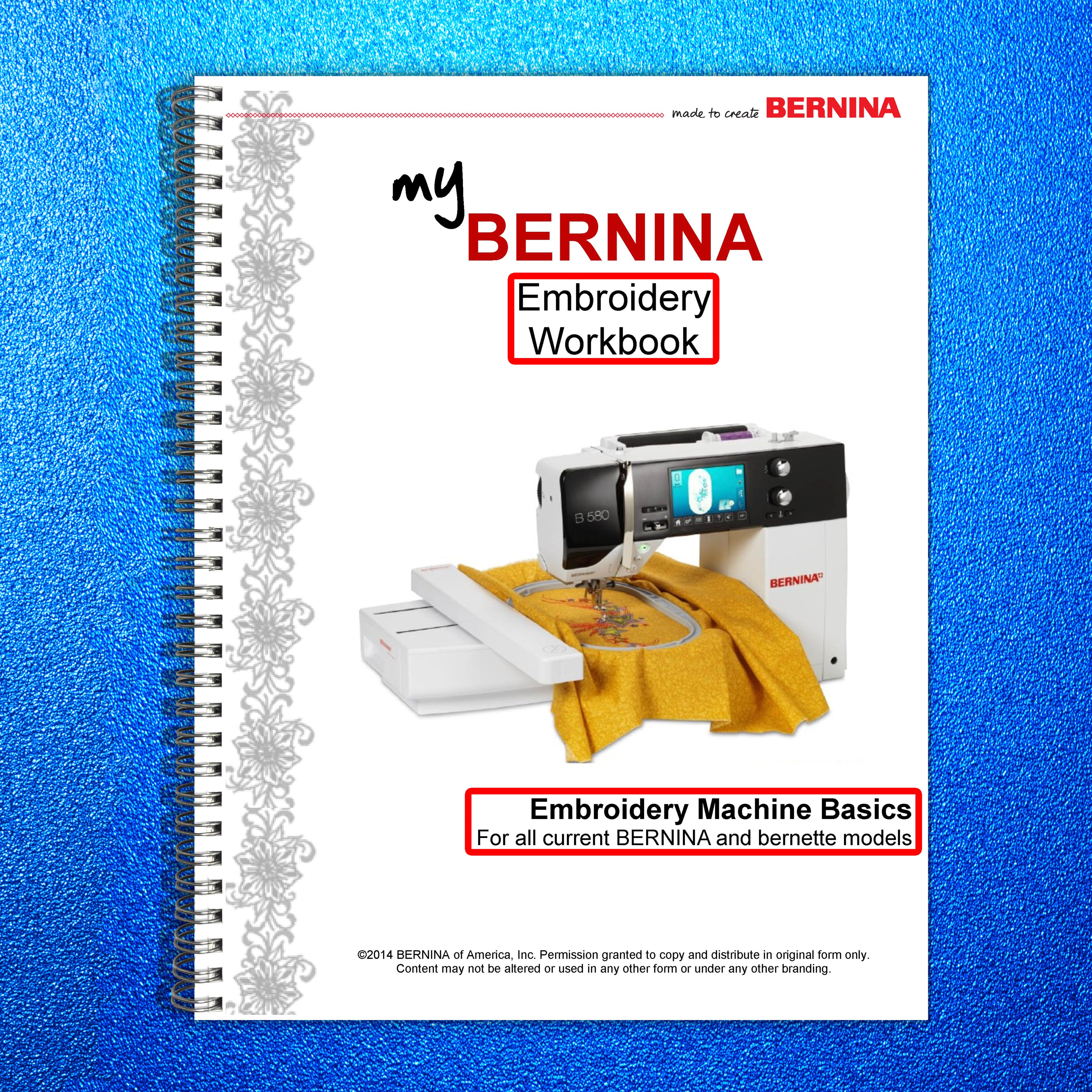 BERNINA Embroidery Machine Basics Workbook 340 Chic 7 560 580 758 780 830 880
