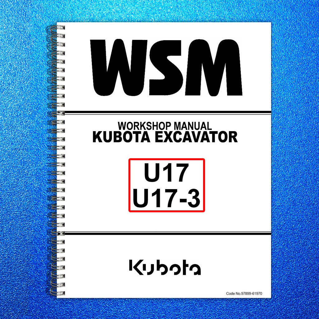 KUBOTA U17 U17-3 EXCAVATOR SERVICE MANUAL - WIRE BOUND - TOUGH COVERS - FOLDOUTS
