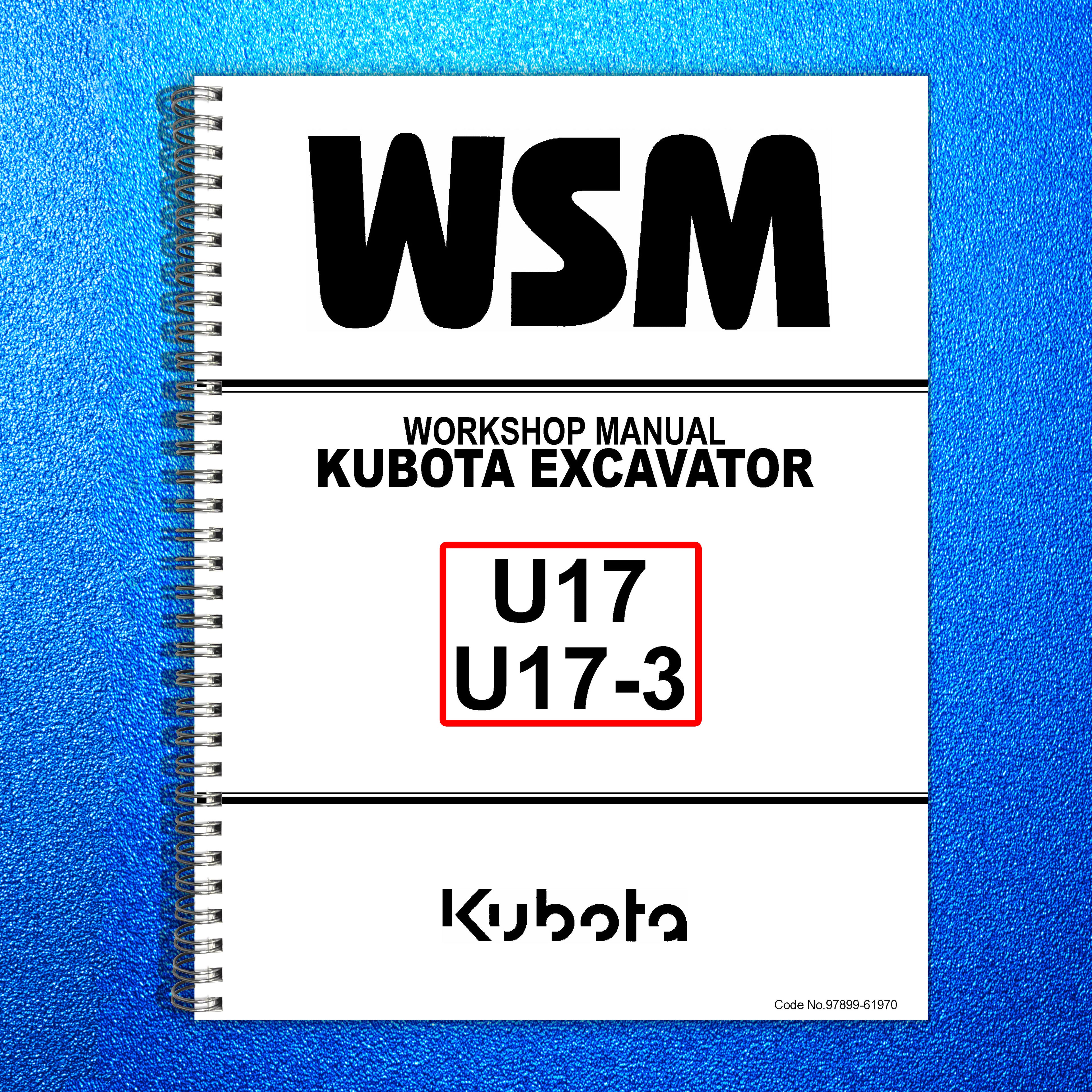 KUBOTA U17 U17-3 EXCAVATOR SERVICE MANUAL - WIRE BOUND - TOUGH COVERS - FOLDOUTS