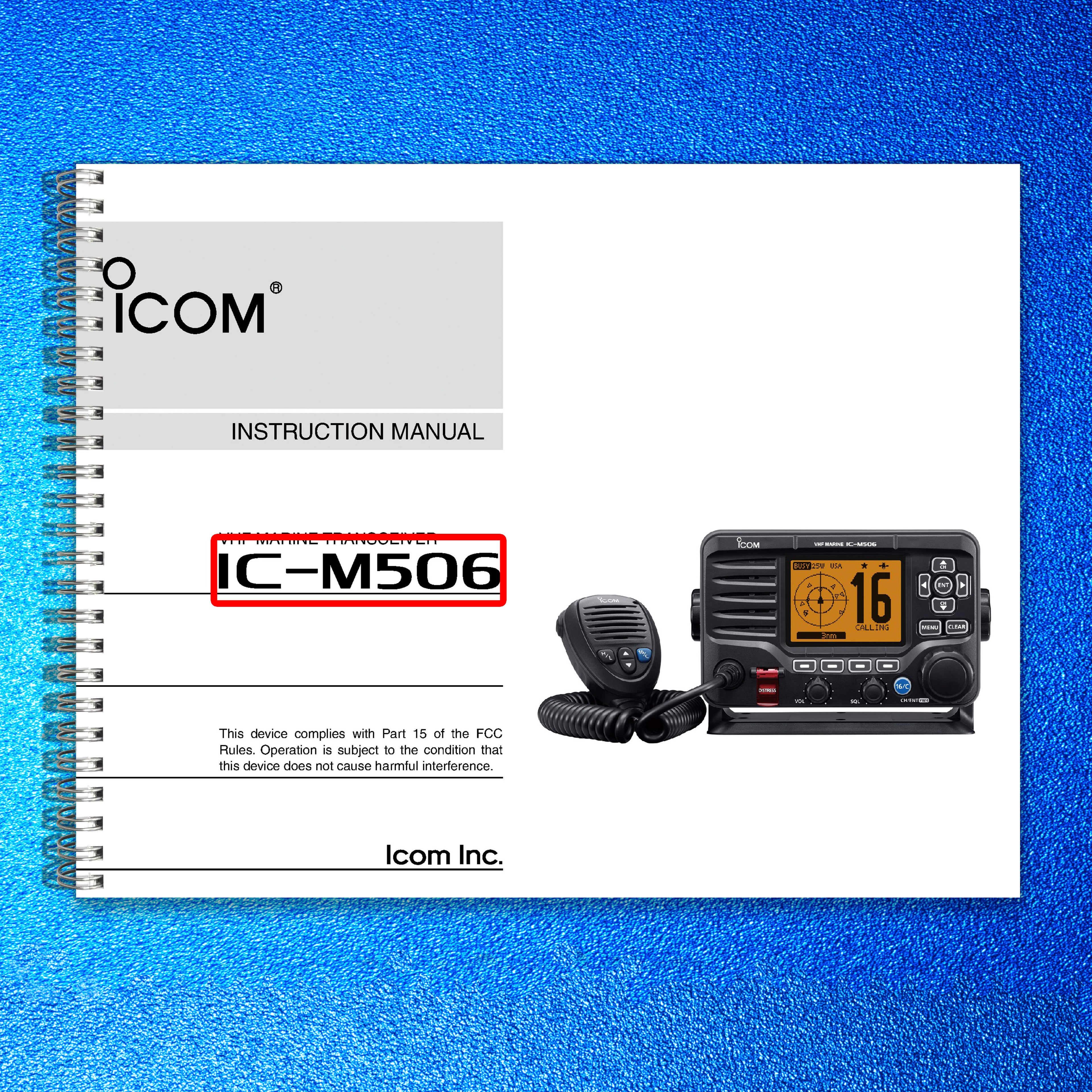 ICOM IC-M506 VHF Marine Transceiver Instruction Manual - WIRE BOUND - COVERS