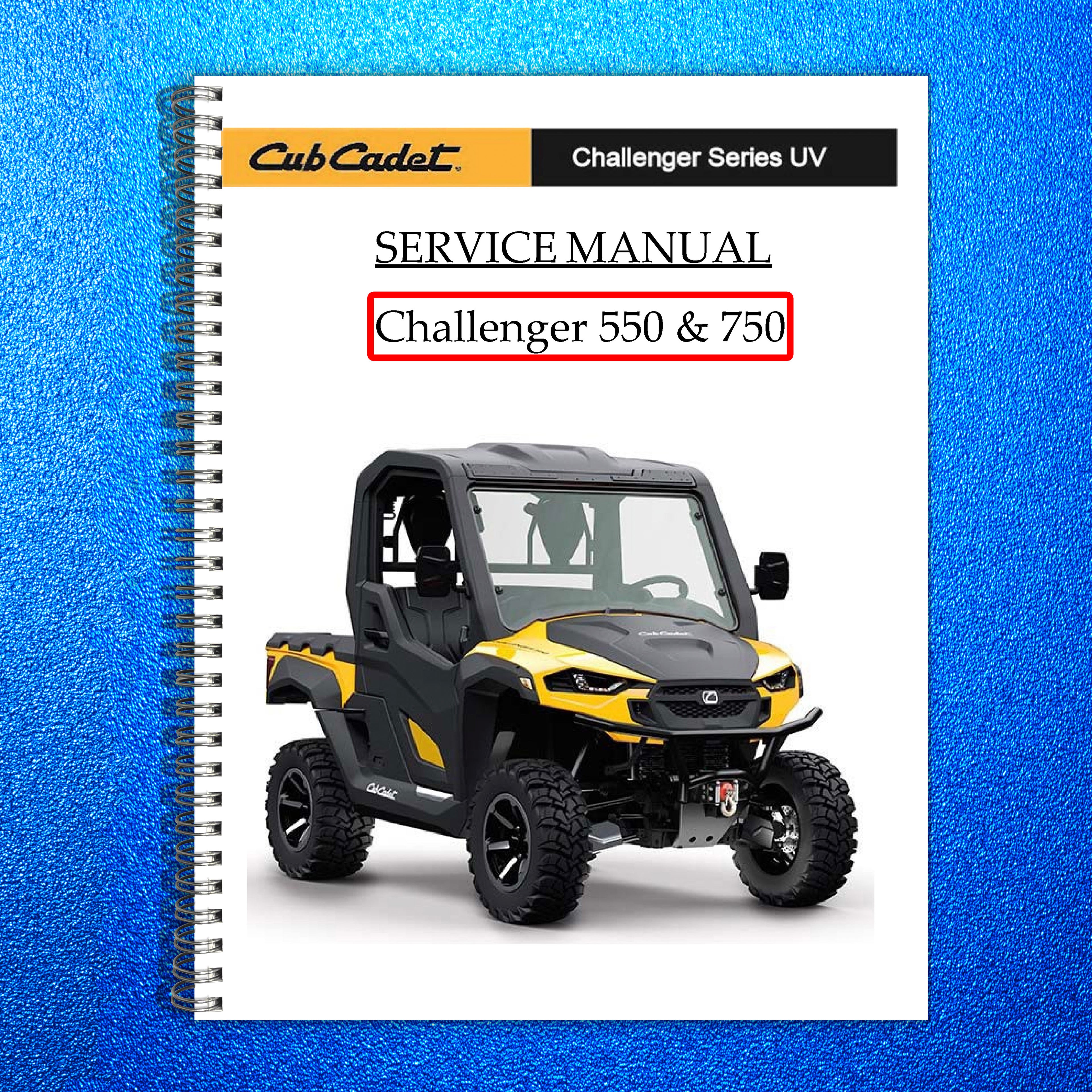 CUB CADET Challenger 550 750 Utility Vehicle Service Manual - WIRE BOUND