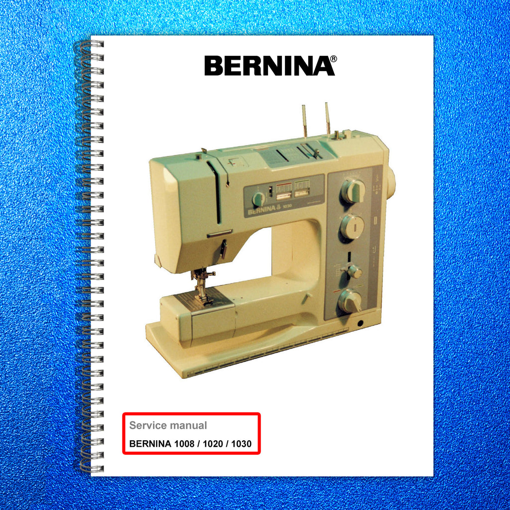 BERNINA 1008 1020 1030 Service Manual - STEEL WIRE BOUND - PROTECTIVE COVERS