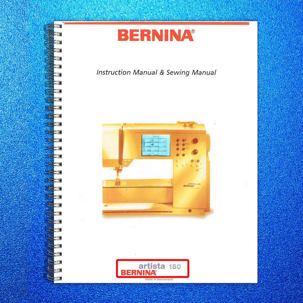 BERNINA Artista 180 Sewing Machine Instruction Manual - WIRE BOUND - COVERS