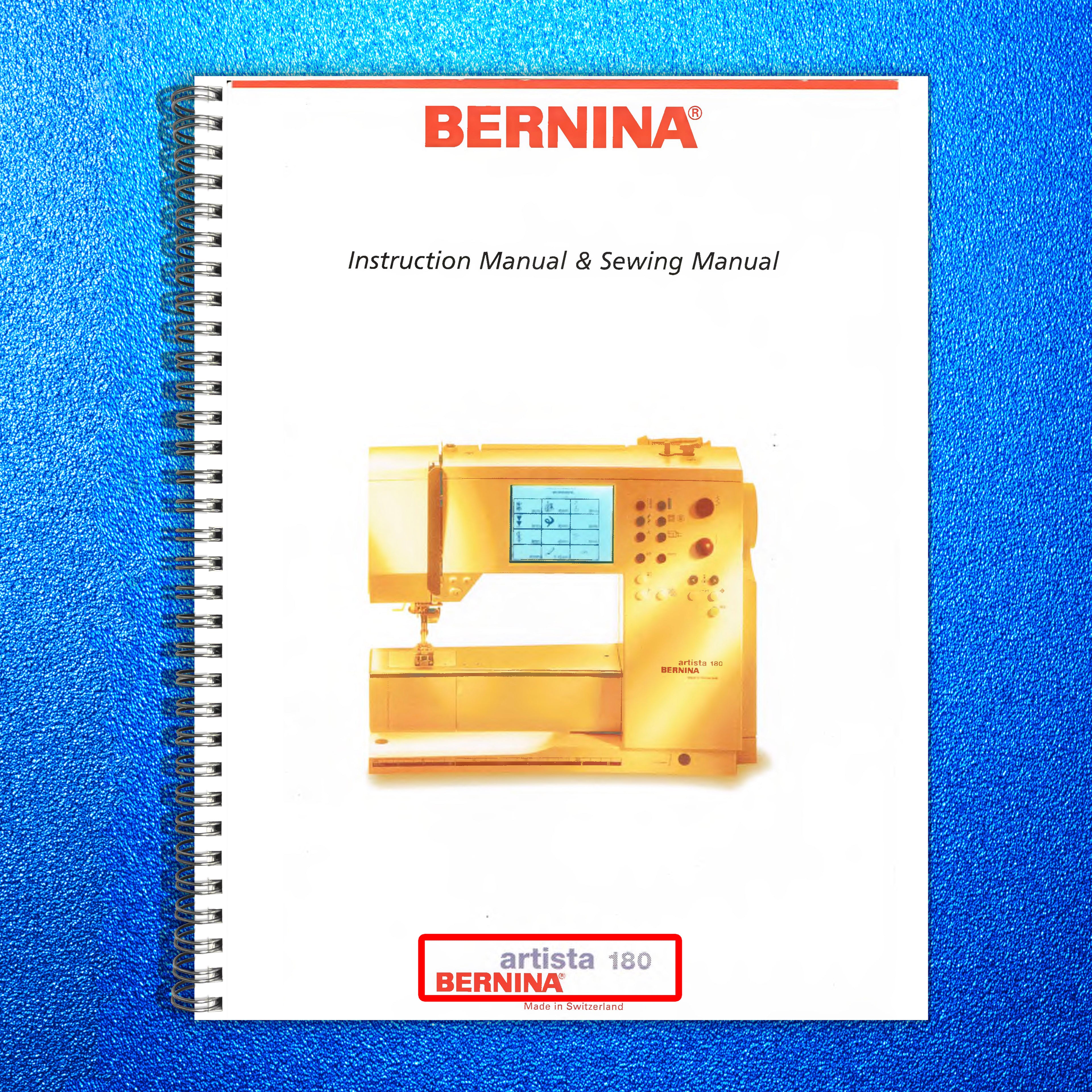 BERNINA Artista 180 Sewing Machine Instruction Manual - WIRE BOUND - COVERS