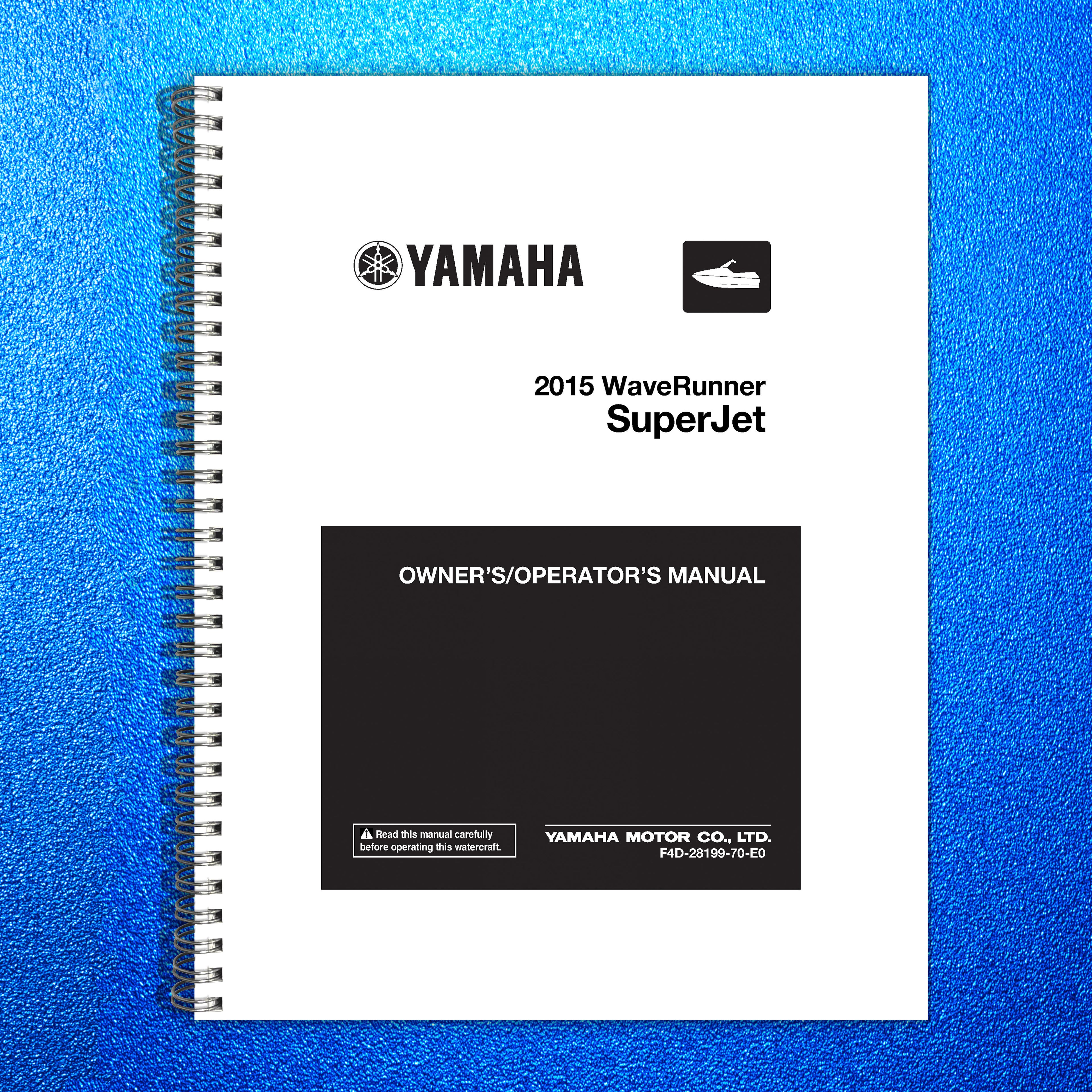 YAMAHA 2015 SuperJet WaveRunner Owners Operators Manual - WIRE BOUND - COVERS