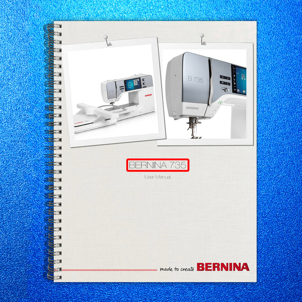 BERNINA 735 User Manual - 200 Color Pages - Protective Covers - Tough Wire Bound