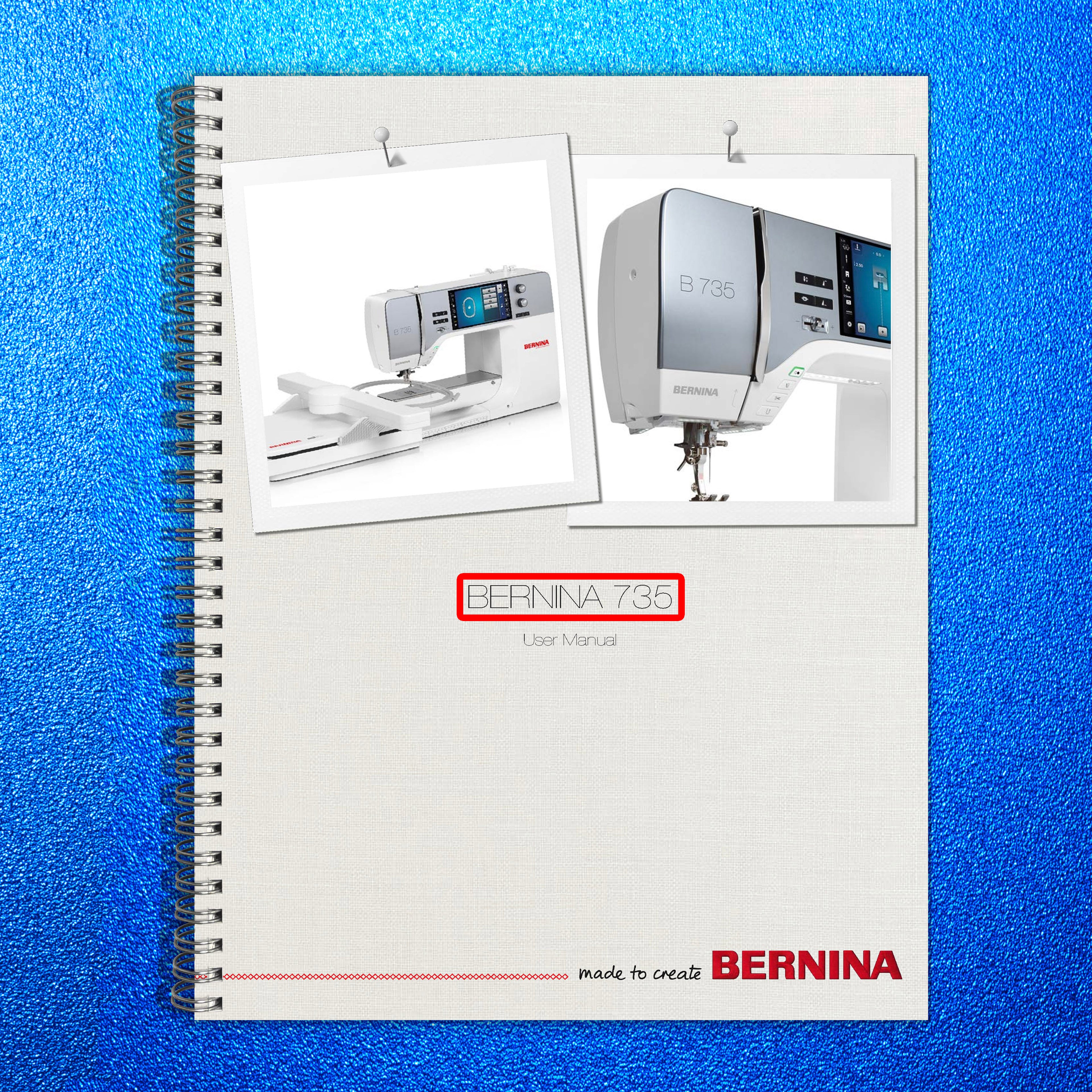 BERNINA 735 User Manual - 200 Color Pages - Protective Covers - Tough Wire Bound