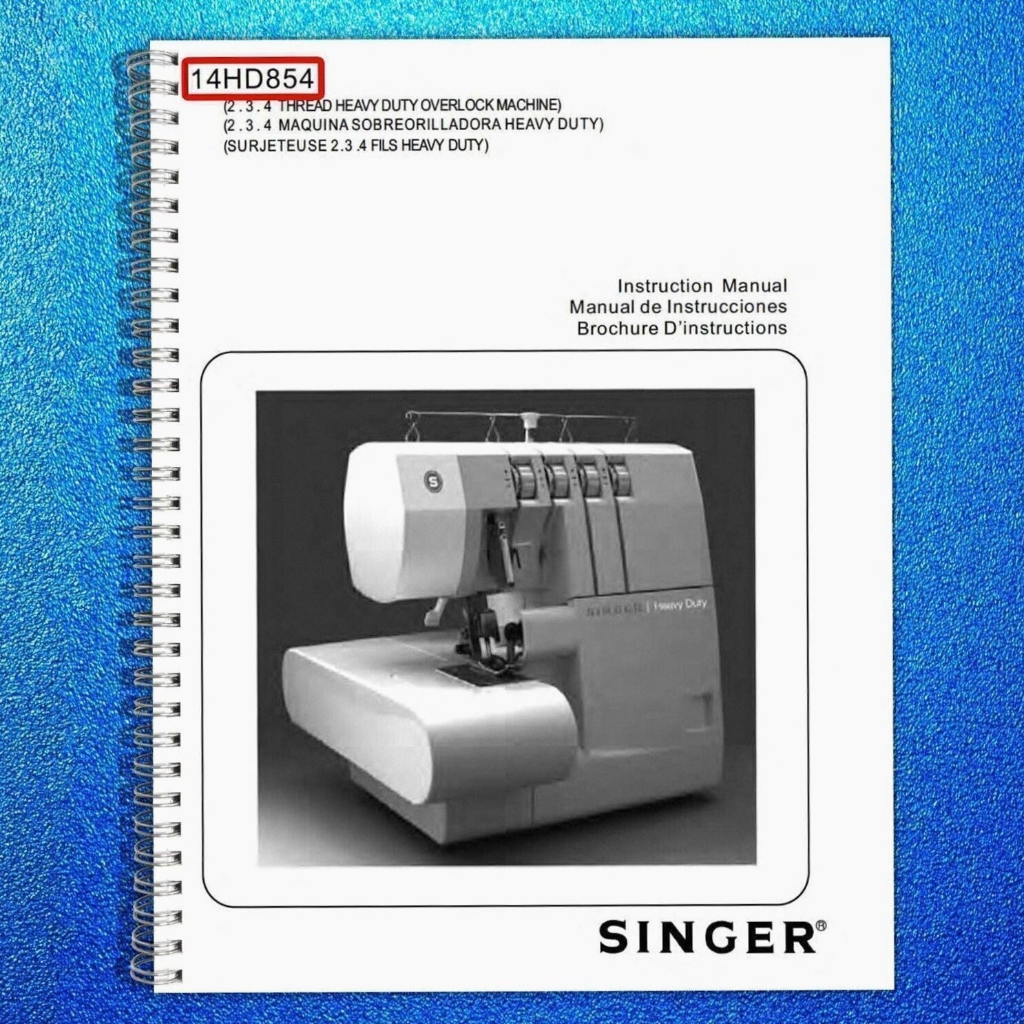SINGER 14HD854 Sewing Machine User Manual Instructions [DURABLE WIRE BINDING]