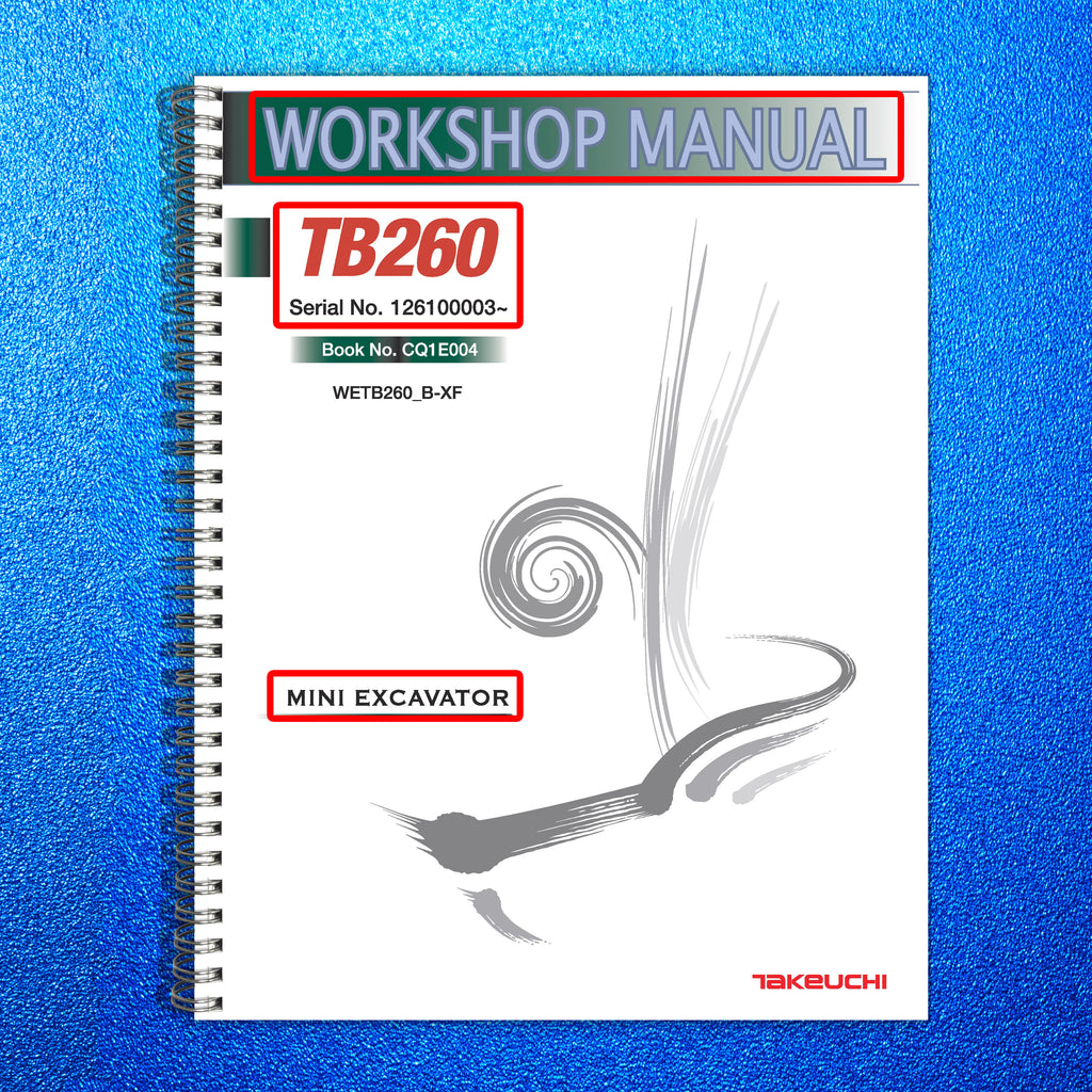 TAKEUCHI TB260 MINI EXCAVATOR WORKSHOP MANUAL - WIRE BOUND, COVERS, XL FOLDOUTS!