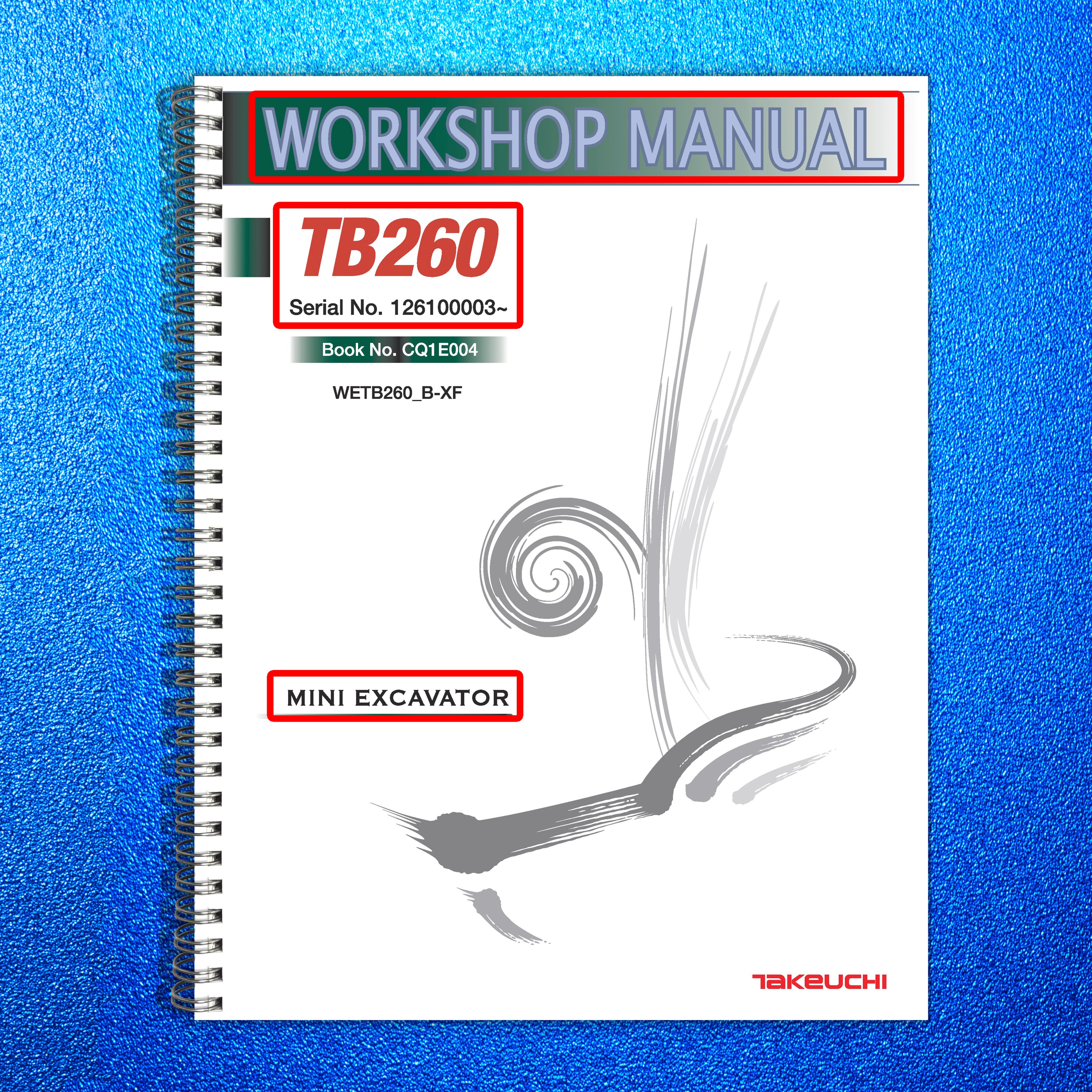 TAKEUCHI TB260 MINI EXCAVATOR WORKSHOP MANUAL - WIRE BOUND, COVERS, XL FOLDOUTS!