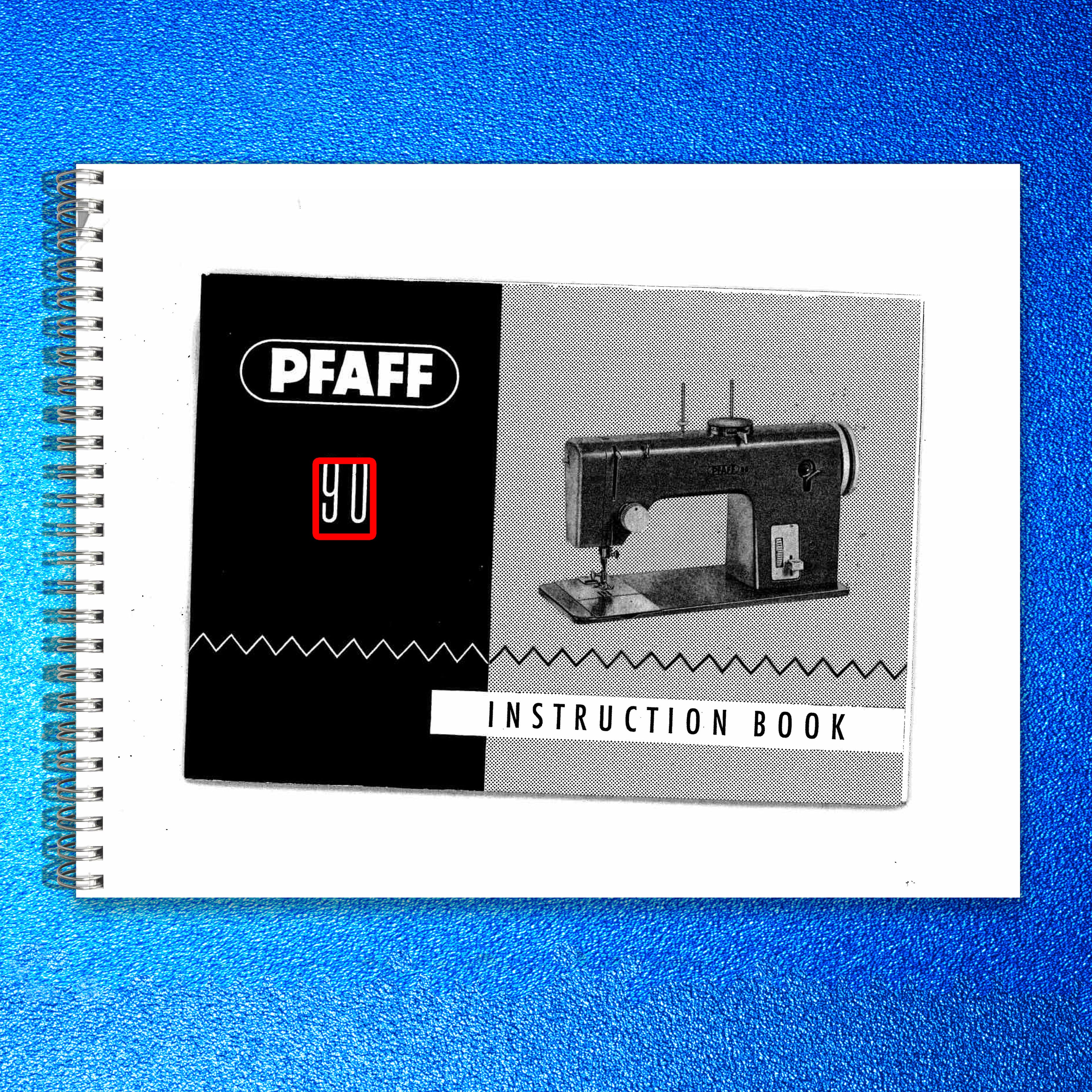 PFAFF 90 Sewing Machine Instructions Manual - STEEL WIRE BOUND - TOUGH COVERS