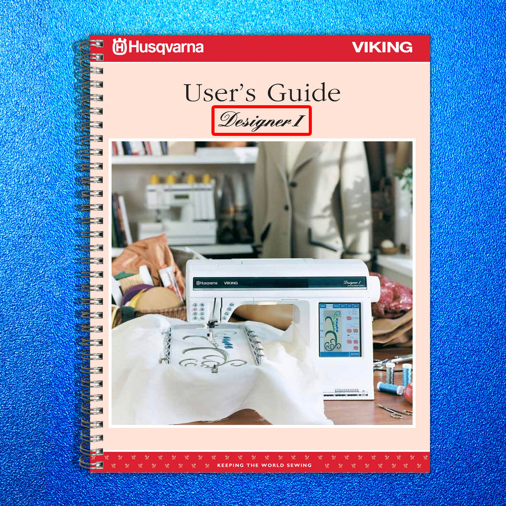 HUSQVARNA Viking Designer 1 User Guide Owner's Manual - COLOR - STEEL WIRE BOUND
